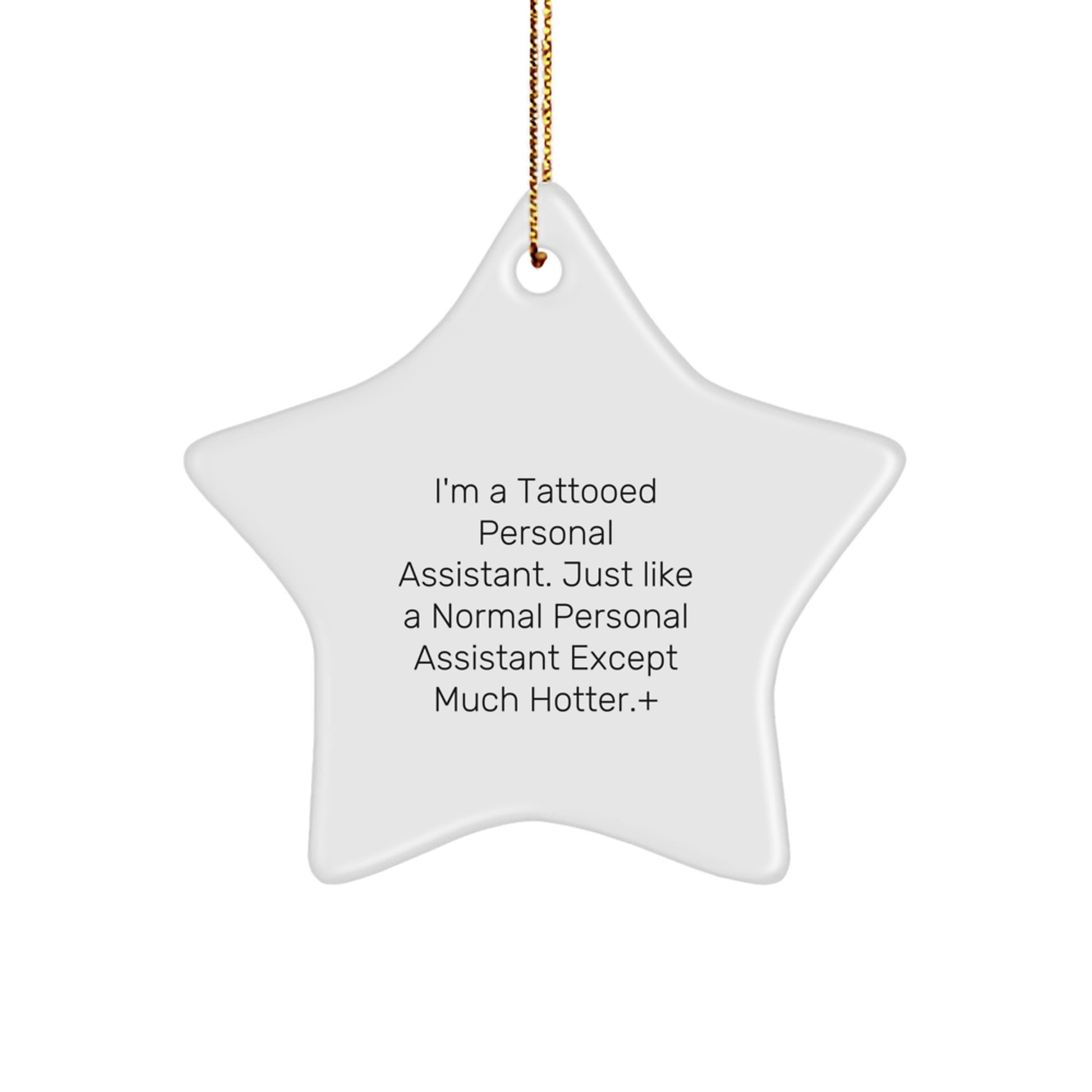 Funny Personal Assistant Gifts from Friends, Gifts for Personal Assistants, Christmas Unique Star Ornament, I'm A Tattooed Personal Assistant Except Much Hotter+ - Image 1