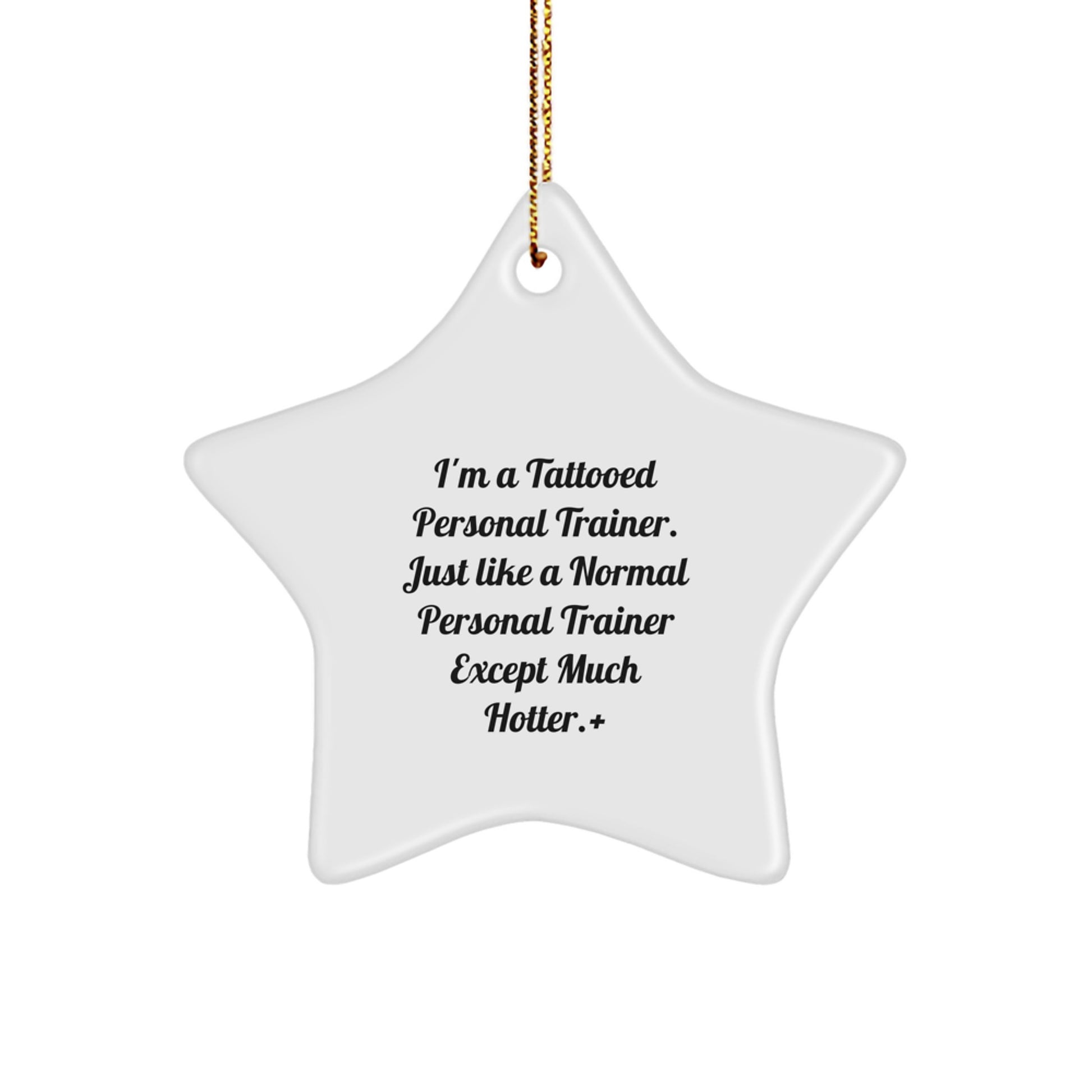 Funny Personal Trainer Gifts from Men for Christmas Unique Star Ornament - 'I'm A Tattooed Personal Trainer...' - Image 1