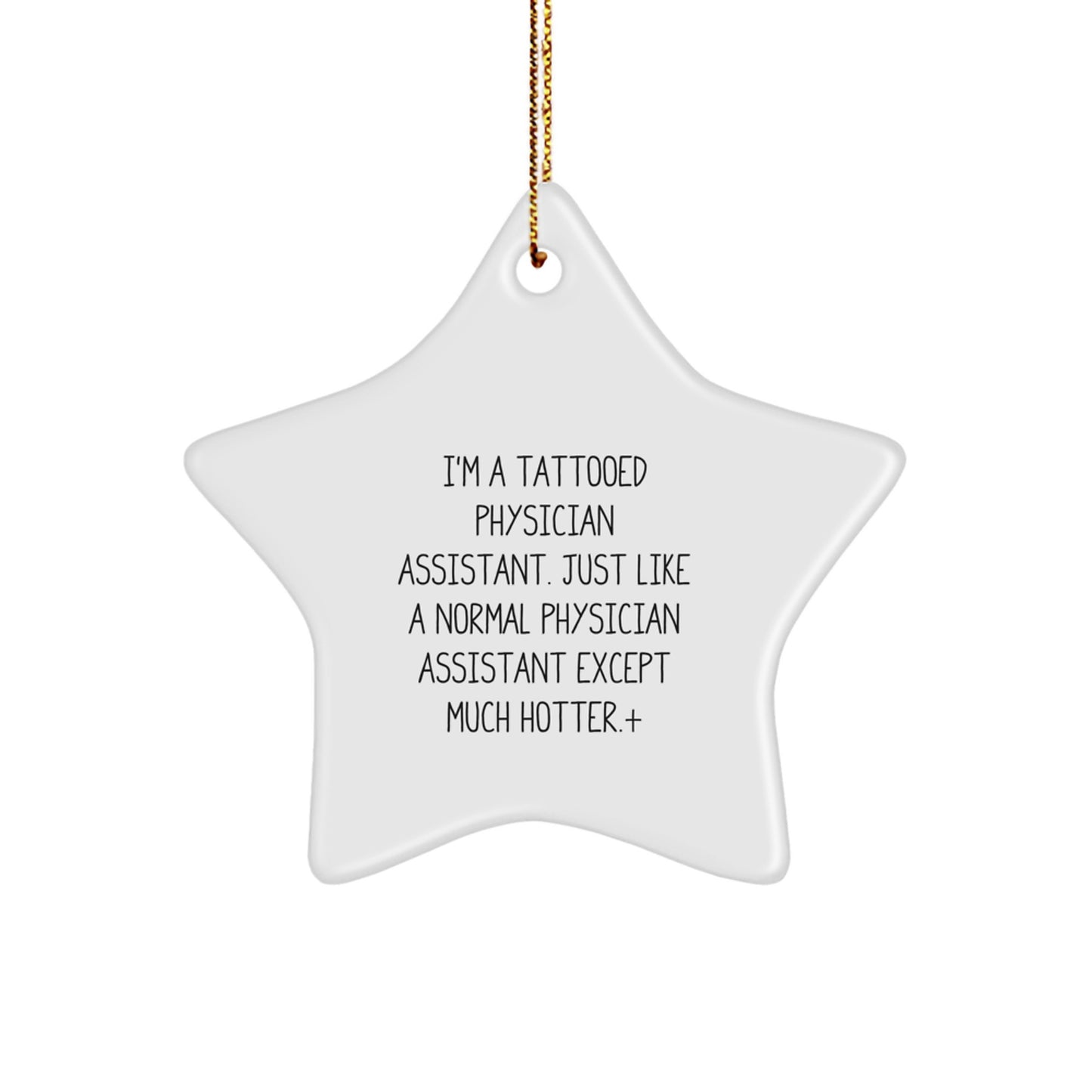 Funny Physician Assistant Gifts from Friends - Cute Star Ornament for PA's Christmas Decorations, Hotter than Normal PA's, Unique Gifts for Physician Assistant Men or Women - Image 1