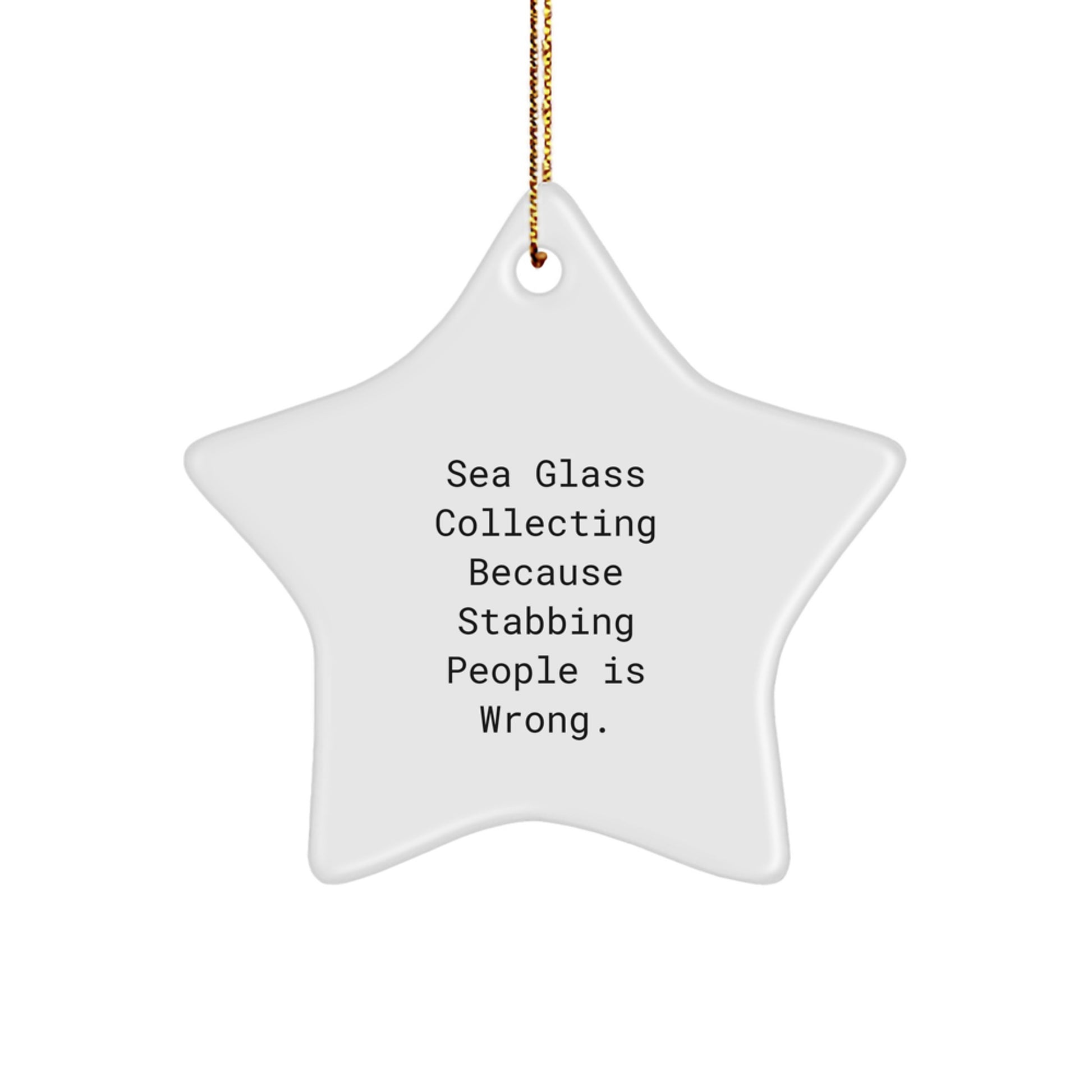 Unique Gifts from Friends for Sea Glass Collecting Enthusiasts, Funny Star Ornament Christmas Decorations, Sea Glass Collecting Star Shaped Ornament, Gifts for Women, Funny Quote Gifts - Image 1