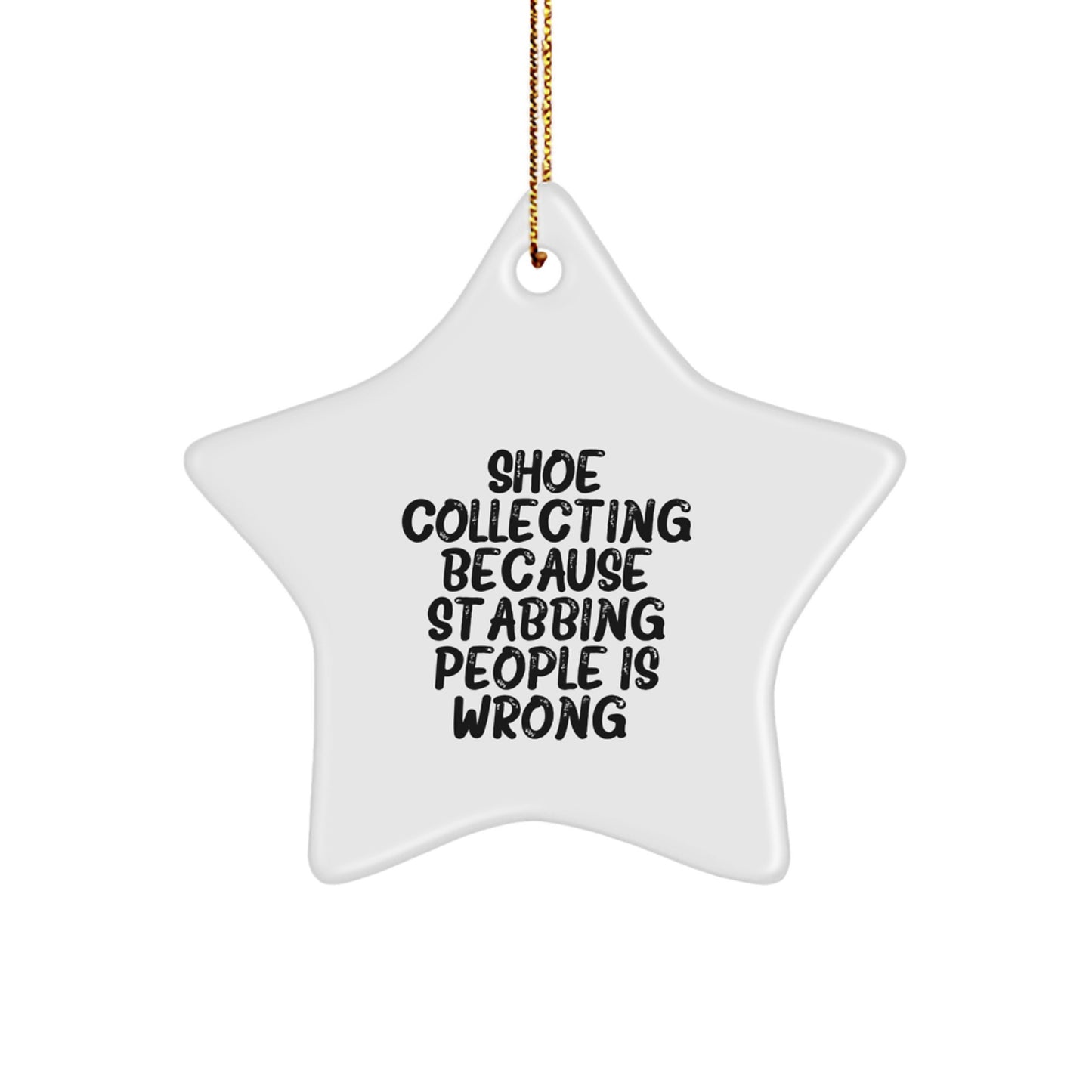 Funny Shoe Collecting Gifts for Friends, Star Ornament with Humorous Quote, Gifts from Friends for Christmas Unique Gifts - Image 1
