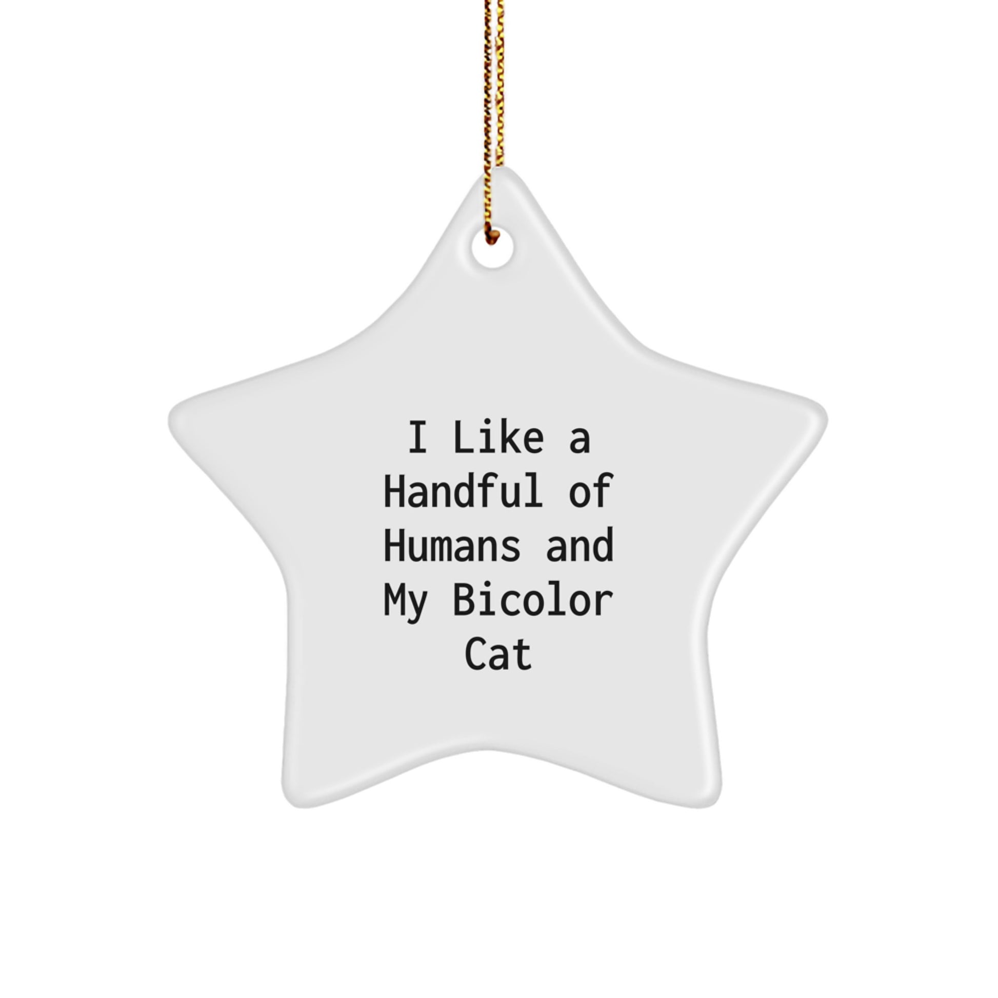Funny Bicolor Cat Lover Gifts for Men Women Friends - I Like A Handful Of Humans And My Bicolor Cat Star Ornament Christmas Unique - Image 1