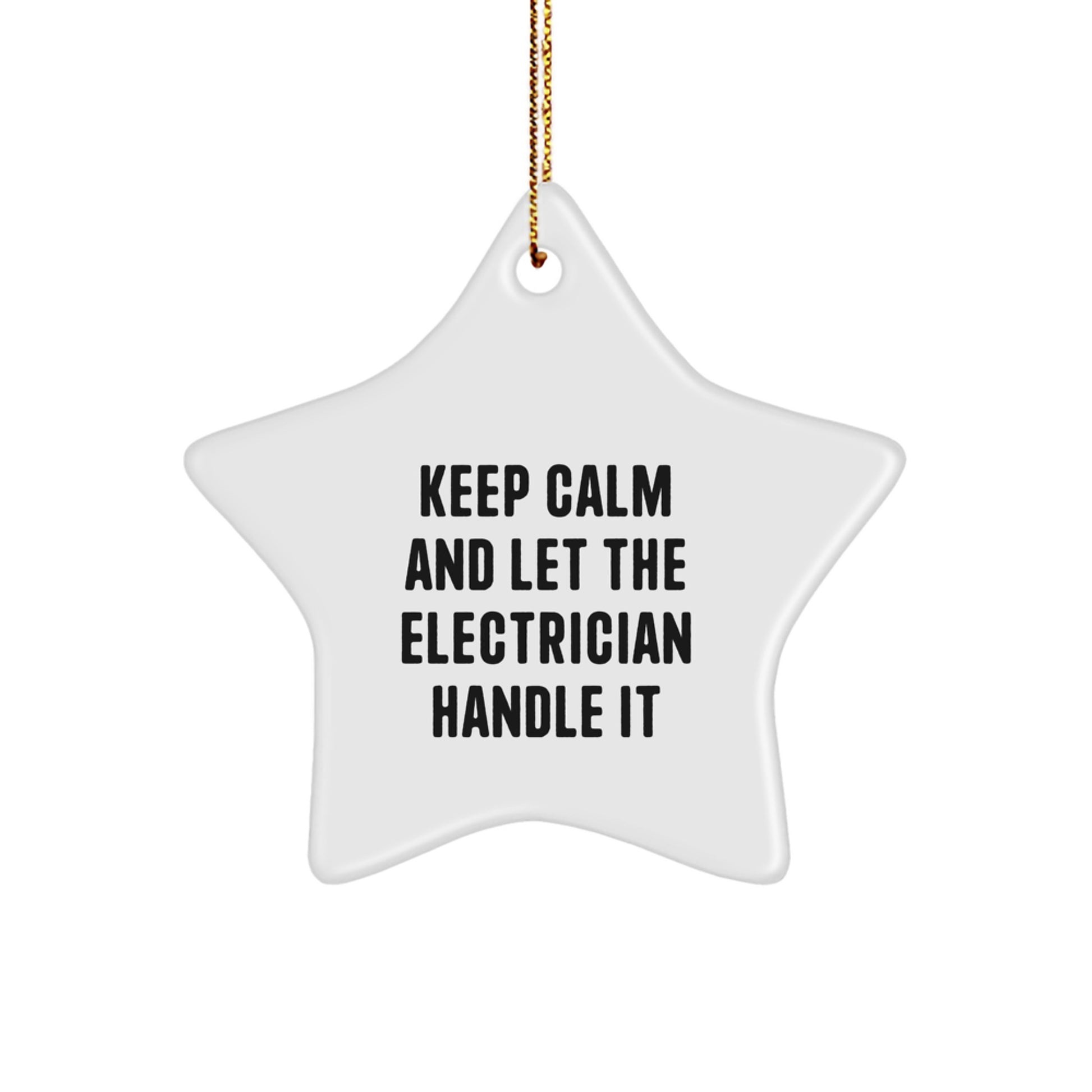 Funny Electrician Gifts from Men for Electrician Christmas Unique Star Ornament Keep Calm And Let The Electrician Handle It - Image 1