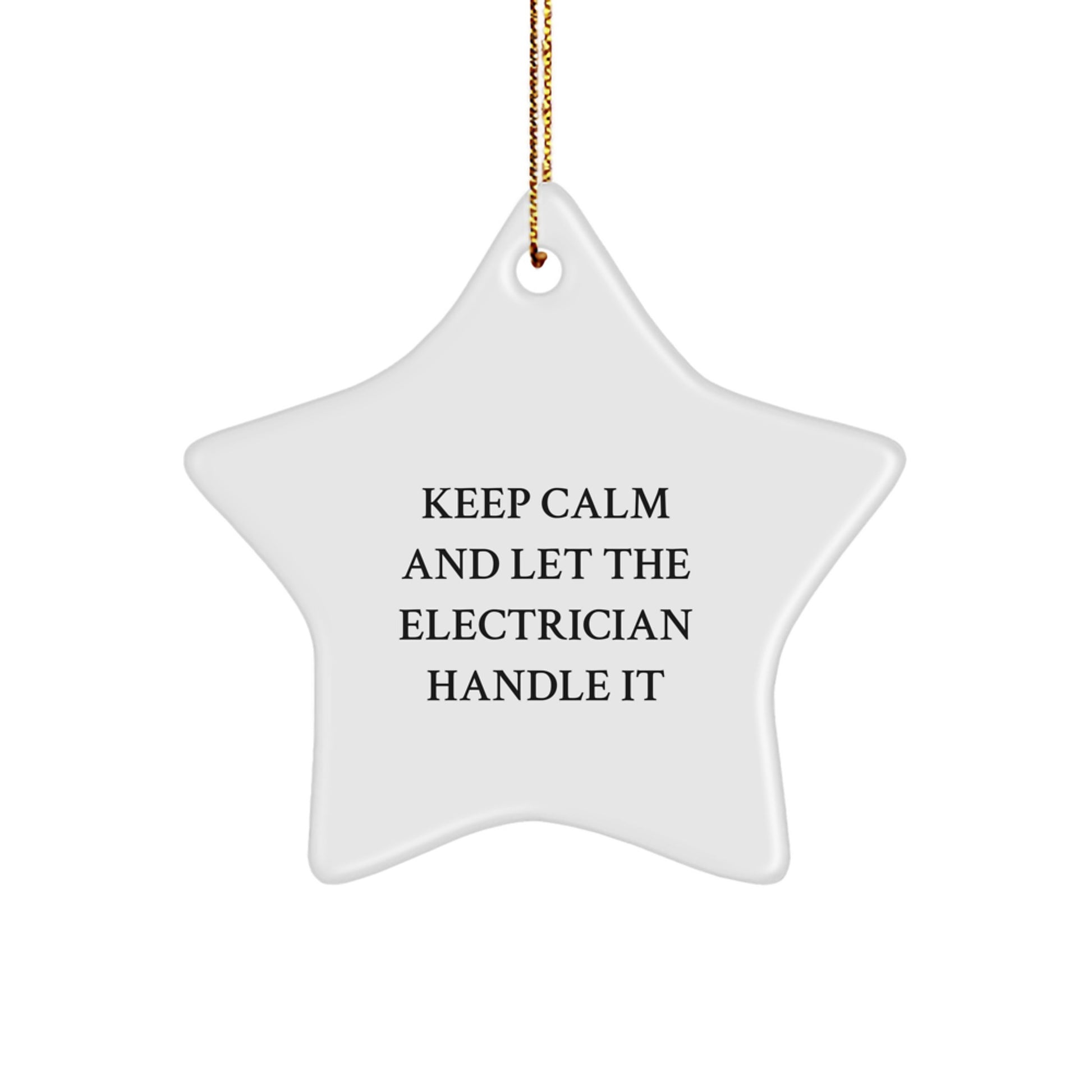 Funny Electrician Gifts for Men, Unique Star Ornament with 'Keep Calm And Let The Electrician Handle It' Quote, Christmas Memorable Presents - Image 1