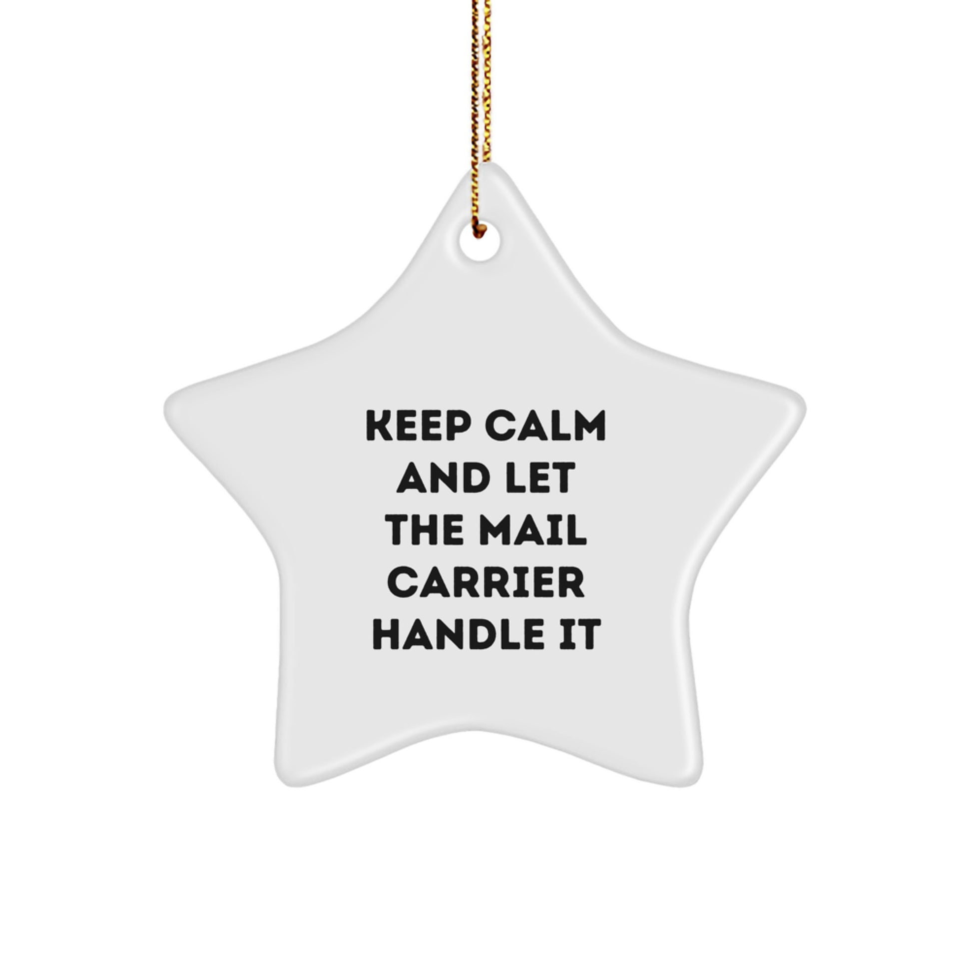 Funny Mail Carrier Gifts from Friends and Family, Christmas Unique Star Ornament, Keep Calm And Let The Mail Carrier Handle It - Image 1