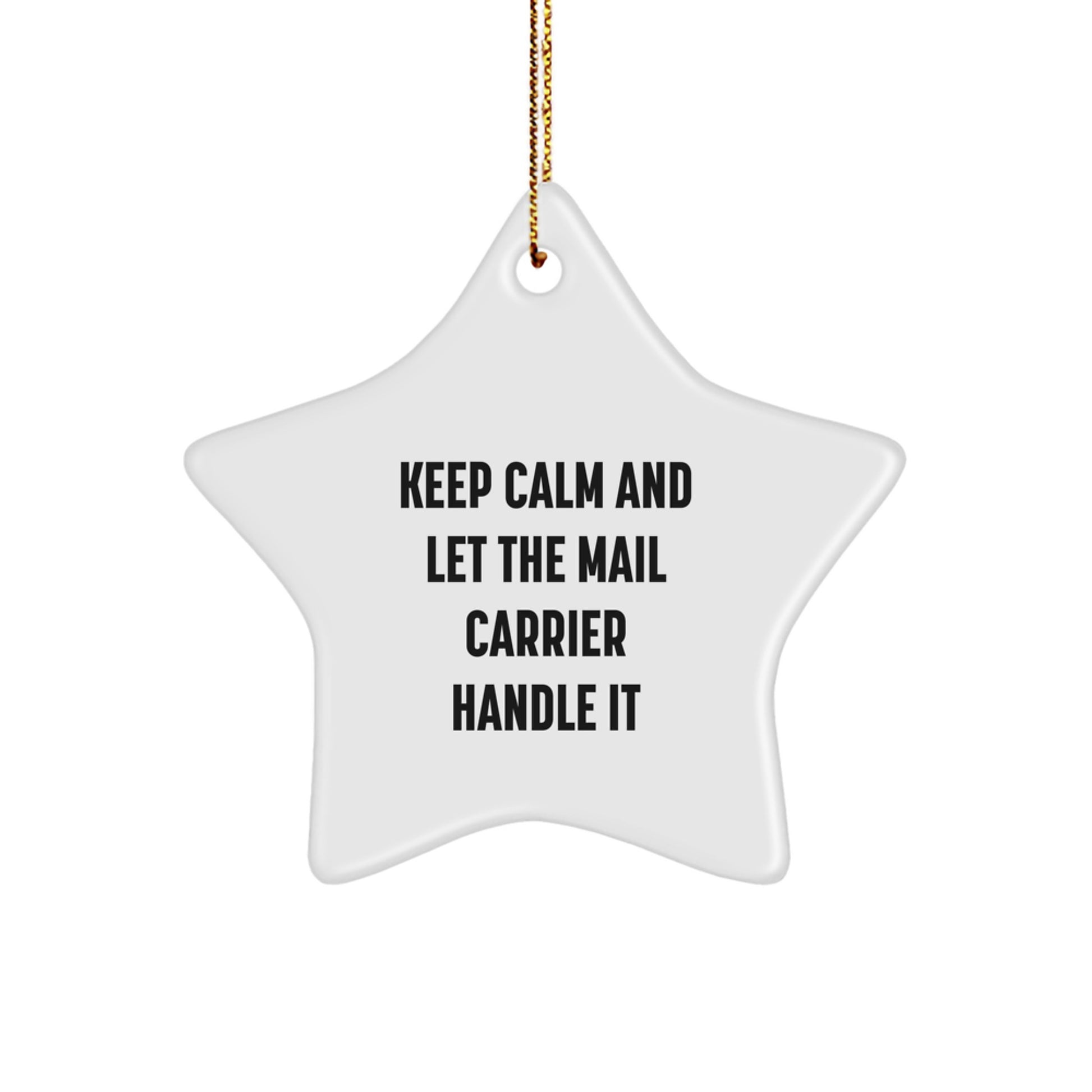 Funny Mail Carrier Gifts from Friends - Keep Calm And Let The Mail Carrier Handle It - Star Ornament for Men or Women on Christmas Unique Gifts - Image 1
