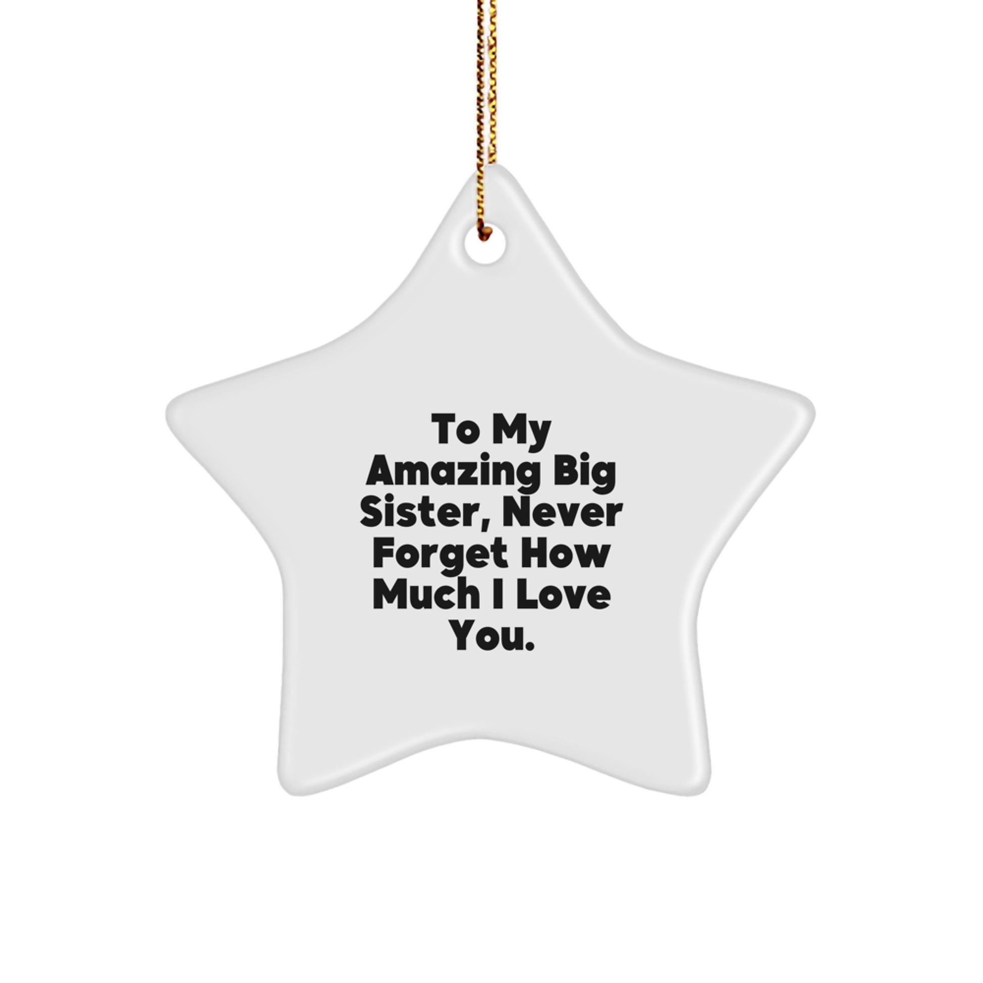 Big Sister Gifts from Family - Funny Quote Star Ornament with Gold Cord for Christmas Unique Gifts for Big Sister, Inspirational Big Sister Ornament for Happy Kids Room - Image 1