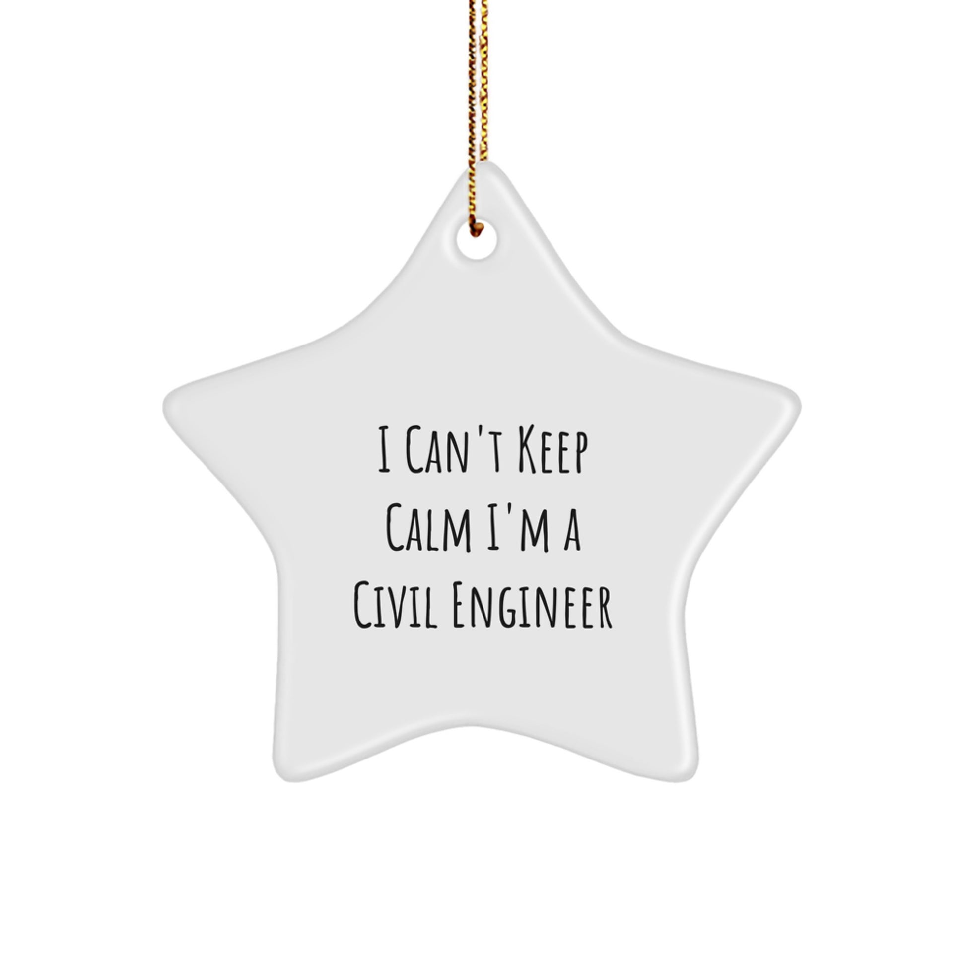 Civil Engineer Gifts from Friends, Unique Christmas Star Ornament, 'I Can't Keep Calm I'm A Civil Engineer' Funny Quote for Men, Women, Coworkers, Family - Image 1