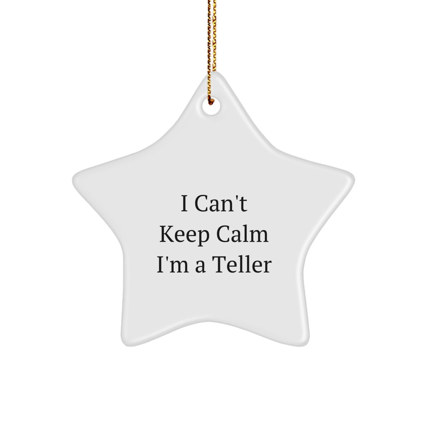 Funny Teller Gifts from Family for Men - I Can't Keep Calm Star Ornament, White, Christmas Unique Gifts - Image 1
