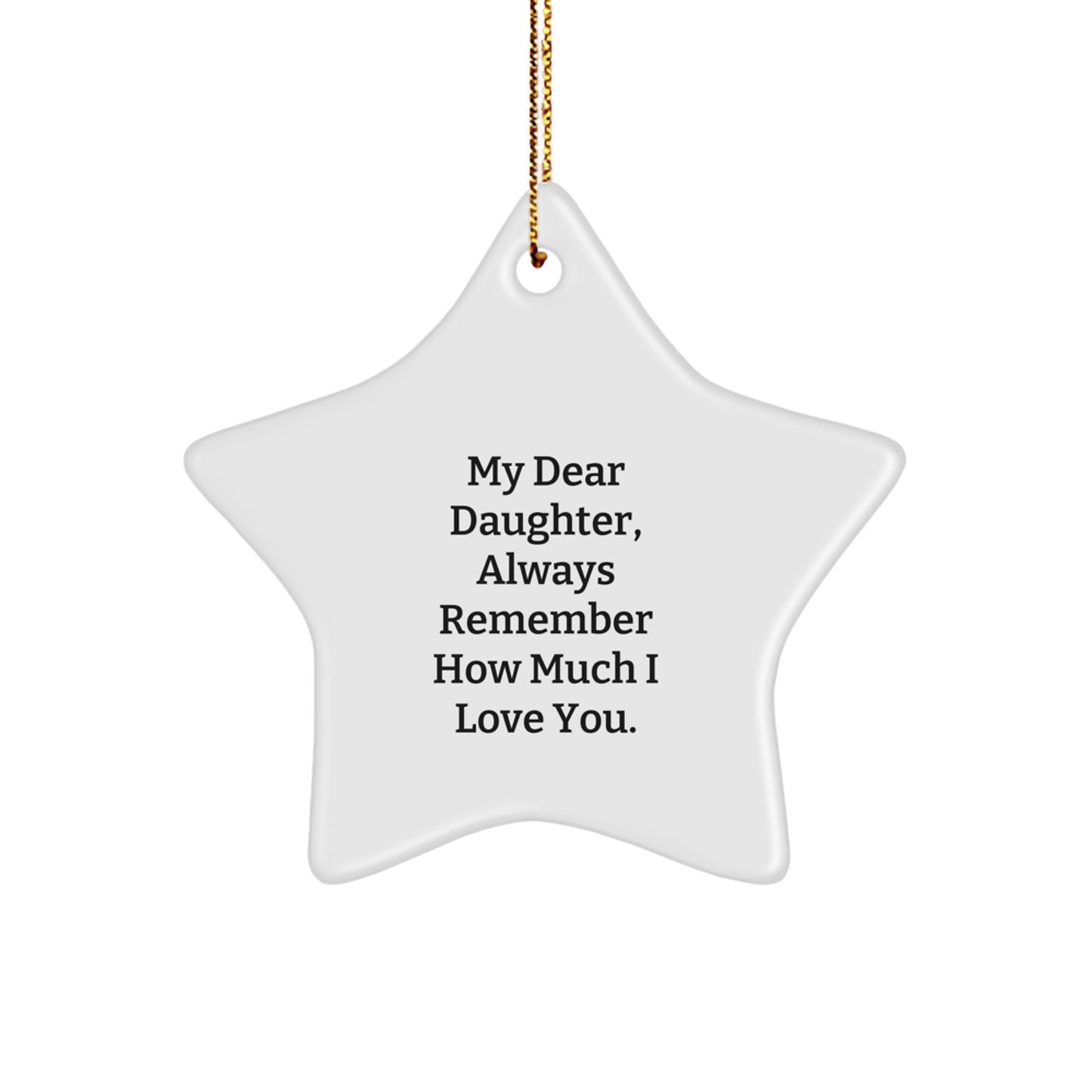 Daughter's Love, Always Remember, Gifts from Mom to Daughter, Star Ornament for Christmas - Image 1