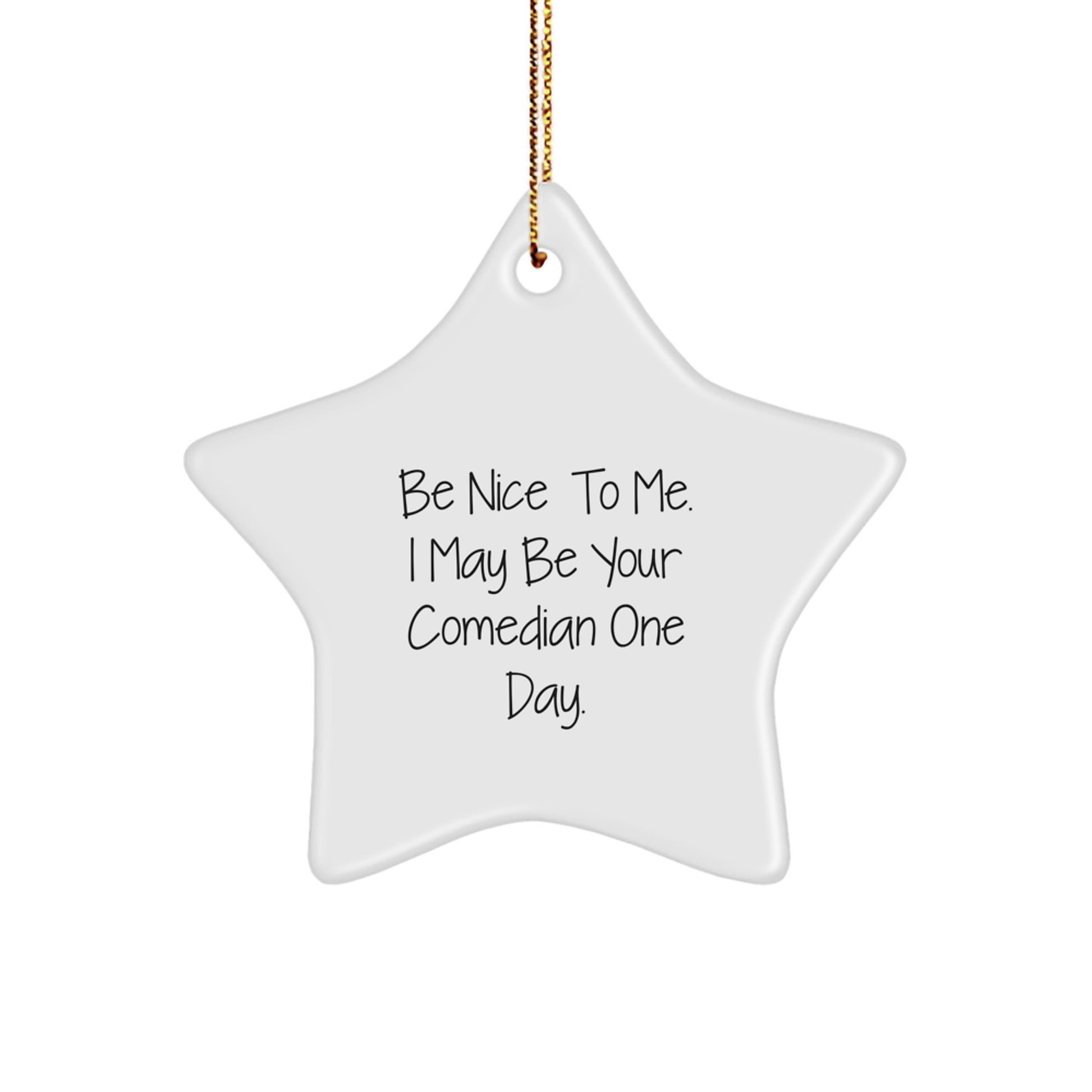 Comedian Christmas Decor Gifts from Friends to Comedian Star Ornament Funny Quote - Image 1