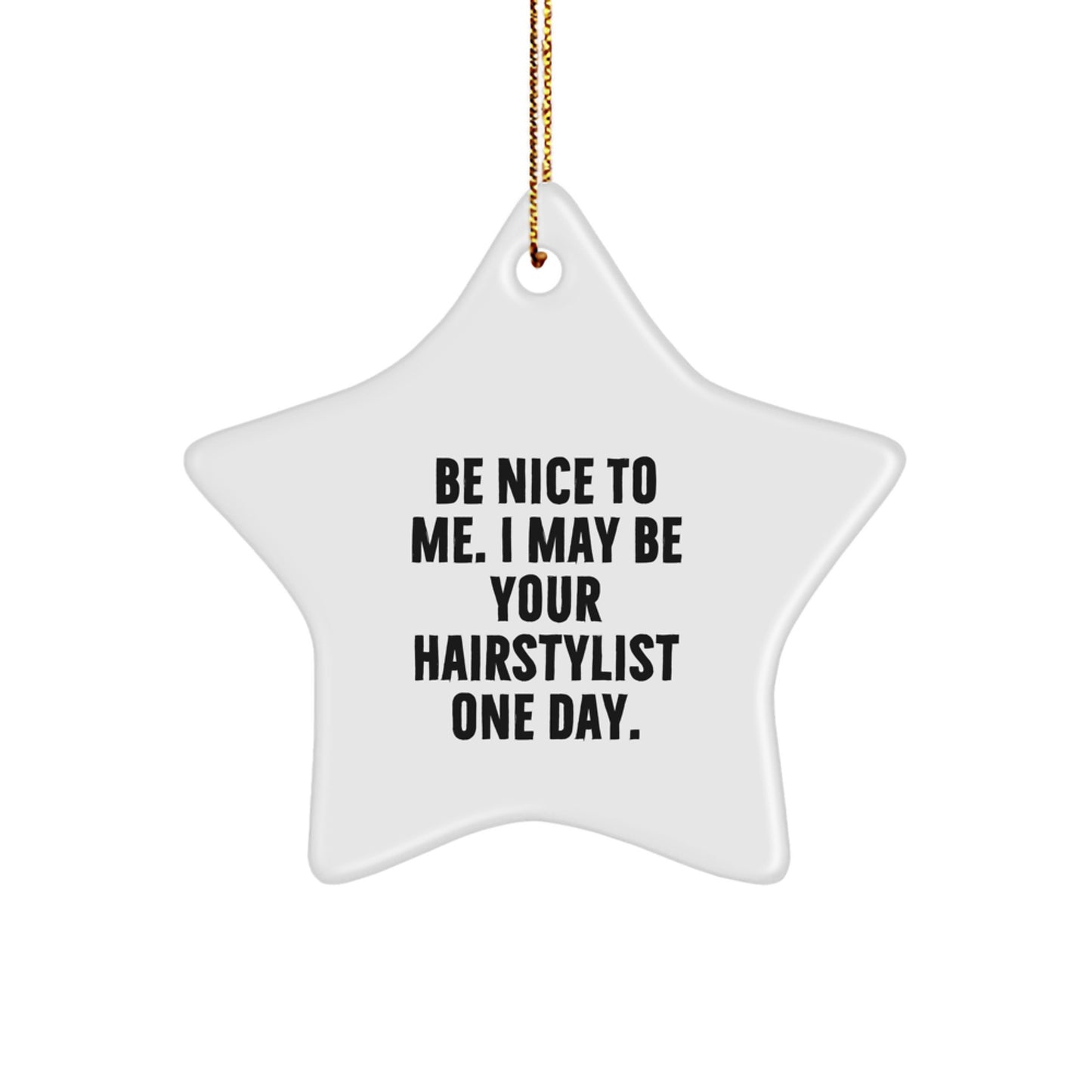 Funny Hairstylist Star Ornament Gifts from Family Christmas Unique Decorations for Hairstylists Who May Be Your Hairstylist One Day - Image 1