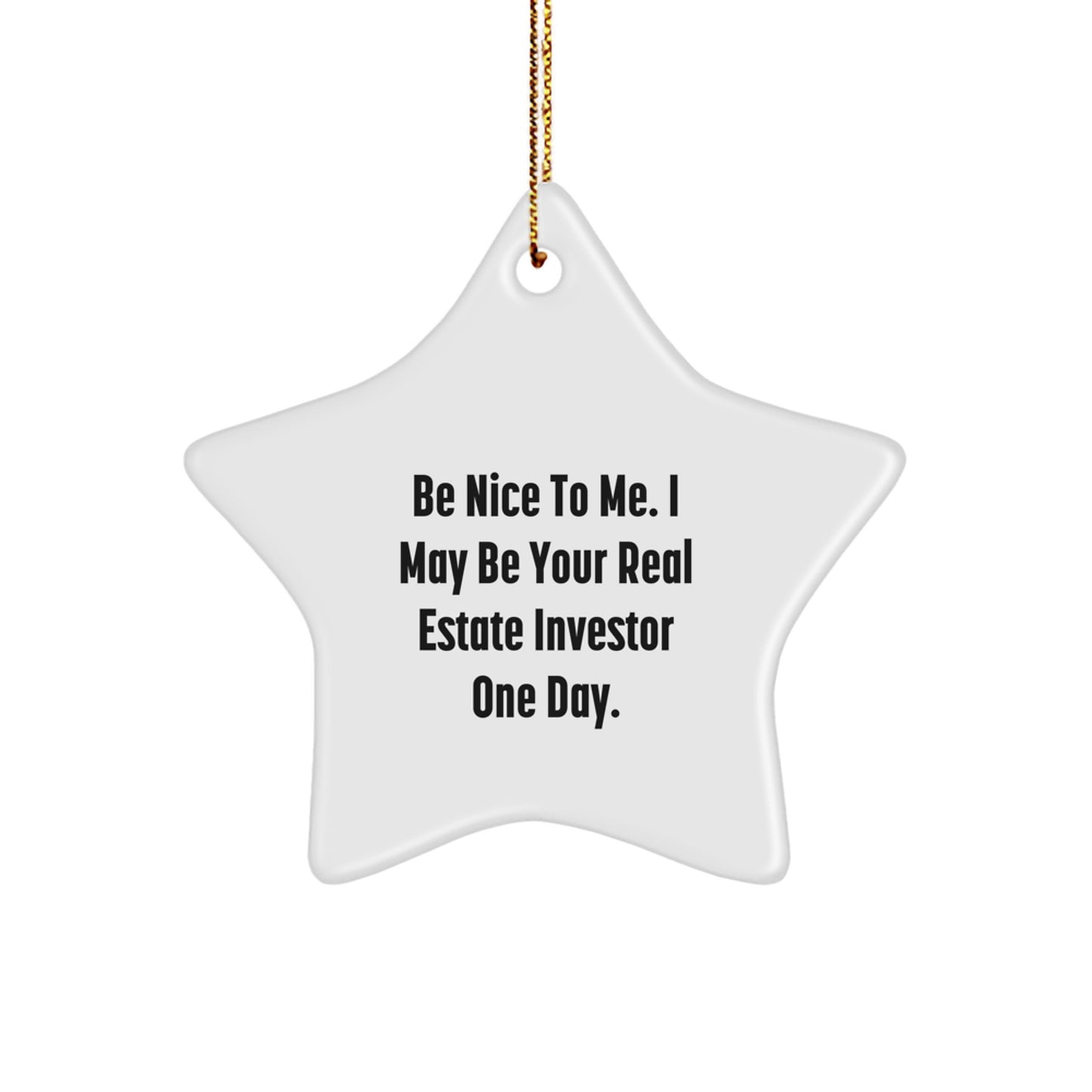 Funny Real Estate Investor Gifts for Men - Be Nice to Me Star Ornament, Christmas Unique Presents from Friends and Family - Image 1