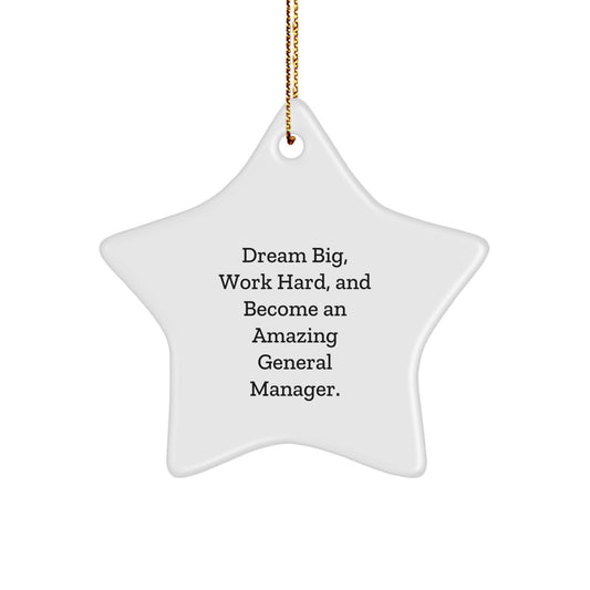 Dream Big General Manager Gifts from Friends for Christmas Star Ornament - 'Work Hard And Become An Amazing' Quote - Image 1