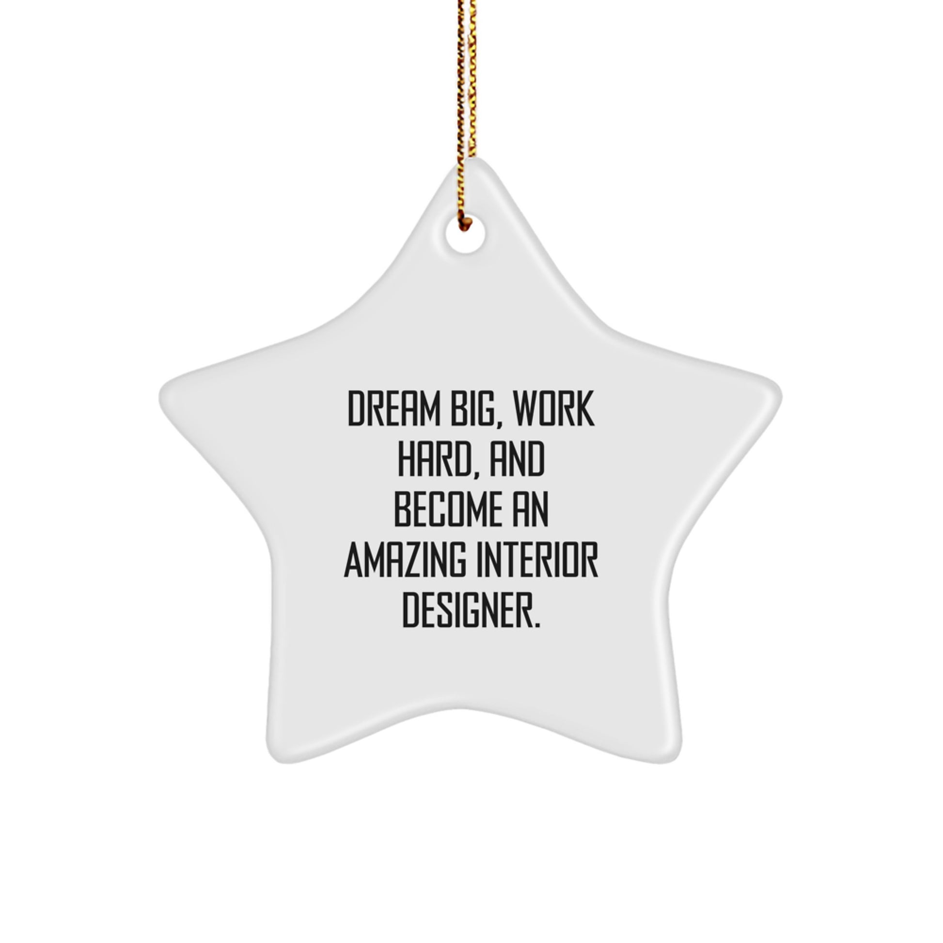 Funny Inspirational Star Ornament Gift for Interior Designer Friends - Gifts from Family, Dream Big Hard, Christmas Unique Gifts - Image 1
