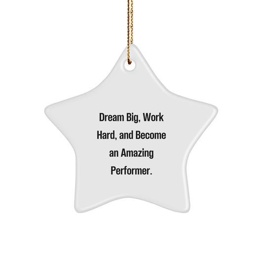 Inspirational Performer Star Ornament, Gifts from Family to Become an Amazing Star, Dreams Big, Work Hard, and Shines Brightly at Christmas - Image 1