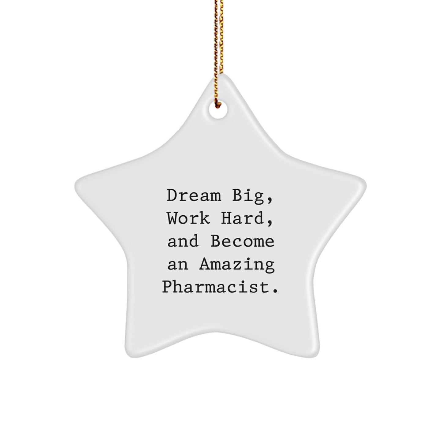 Inspirational Pharmacist Gifts, 'Dream Big' Star Ornament for Christmas, Gifts from Friends, Family, Coworkers to Pharmacist - Image 1