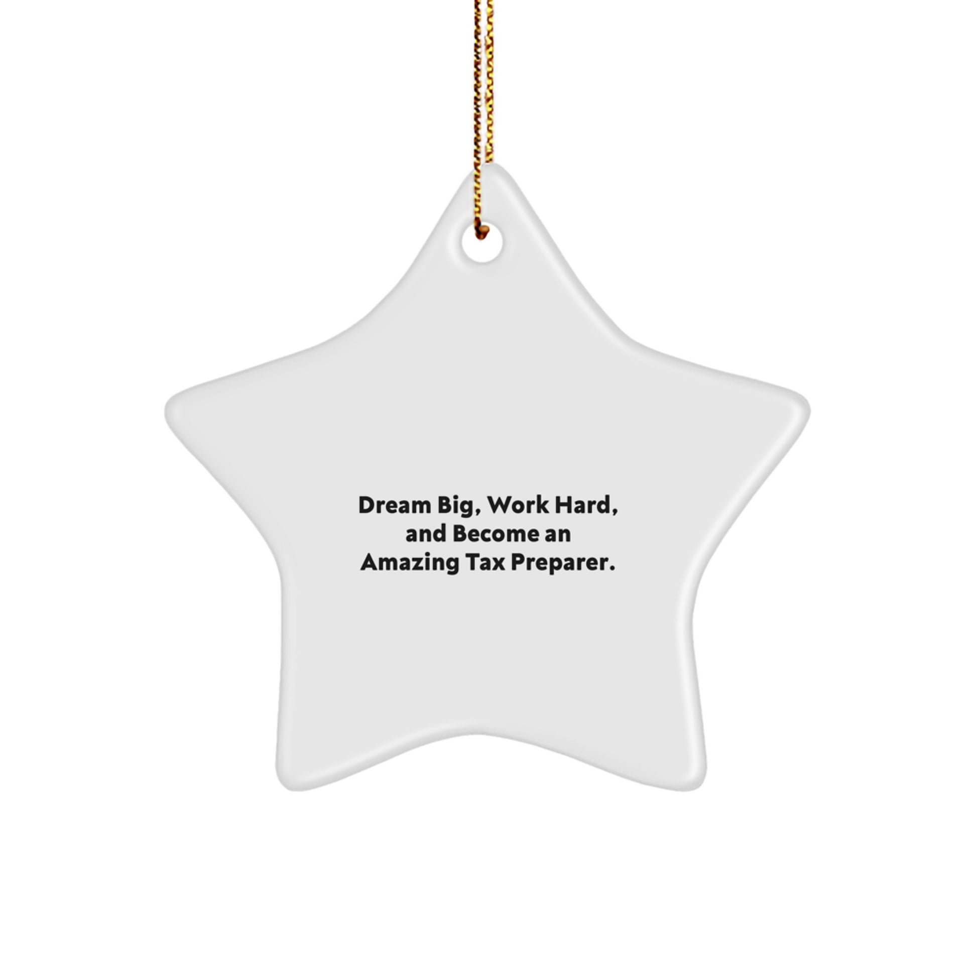 Tax Preparer Star Ornament, Gifts from Family, for Amazing Tax Preparer, Christmas Unique Gifts, Dream Big Work Hard Quote - Image 1