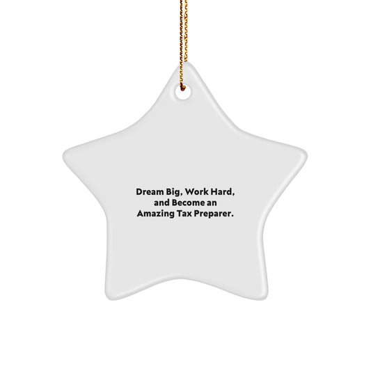Tax Preparer Star Ornament, Gifts from Family, for Amazing Tax Preparer, Christmas Unique Gifts, Dream Big Work Hard Quote - Image 1