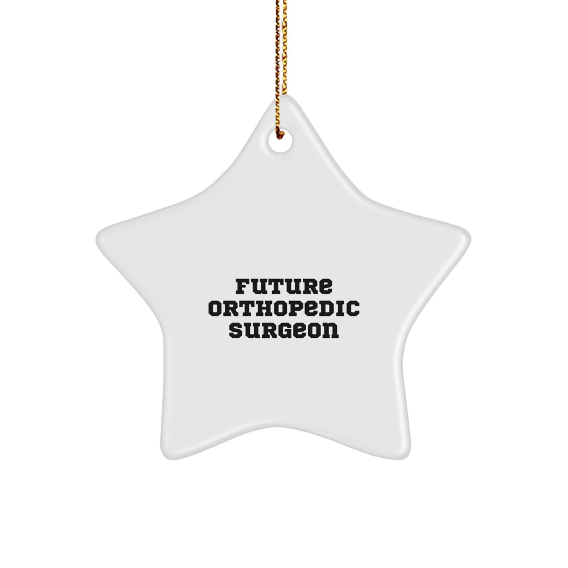 Funny Future Orthopedic Surgeon Gifts from Family, Star Ornament for Christmas Unique Gifts, Inspirational Quote: 'I'm gonna be a rockstar orthopedic surgeon!' - Image 1