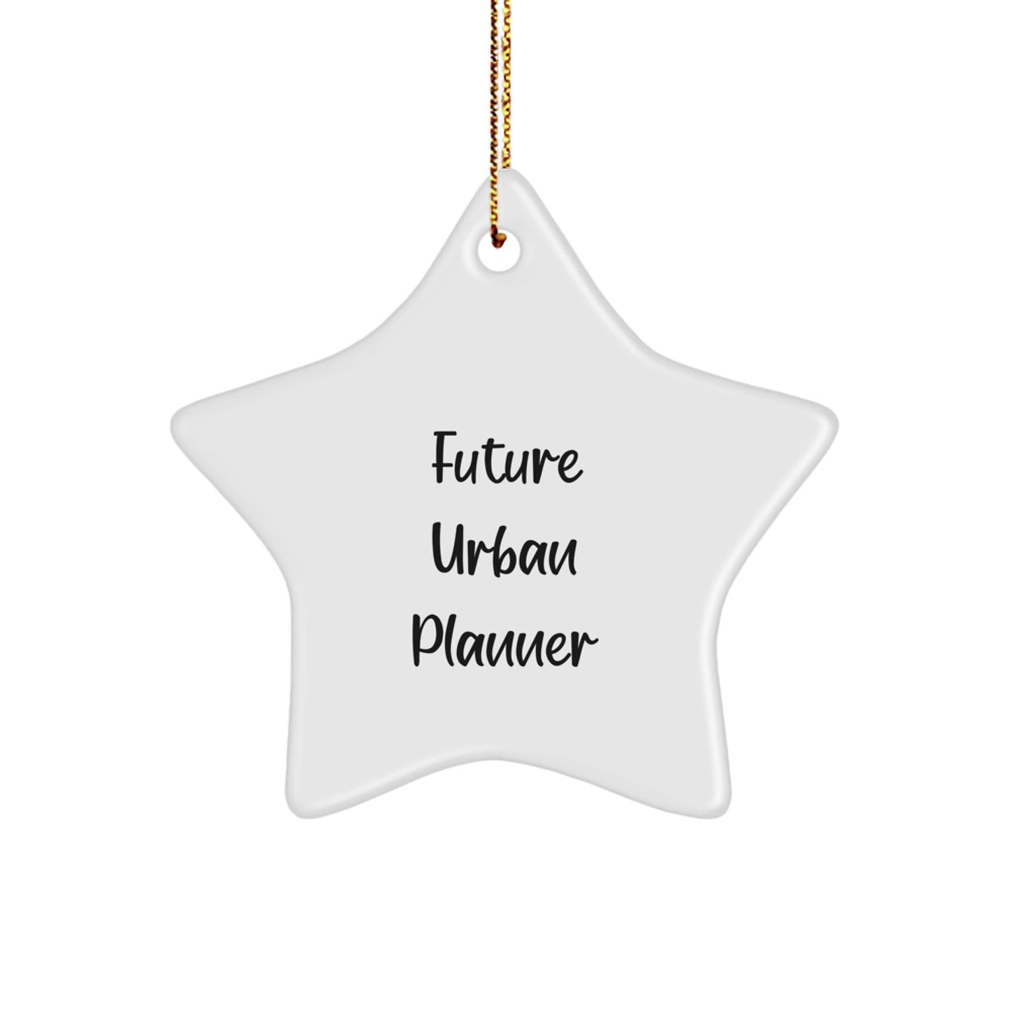 Future Urban Planner Star Ornament Gifts from Family for Christmas - Funny Quote, Urban Planner Unique Gifts, Star Shaped Ornament - Image 1