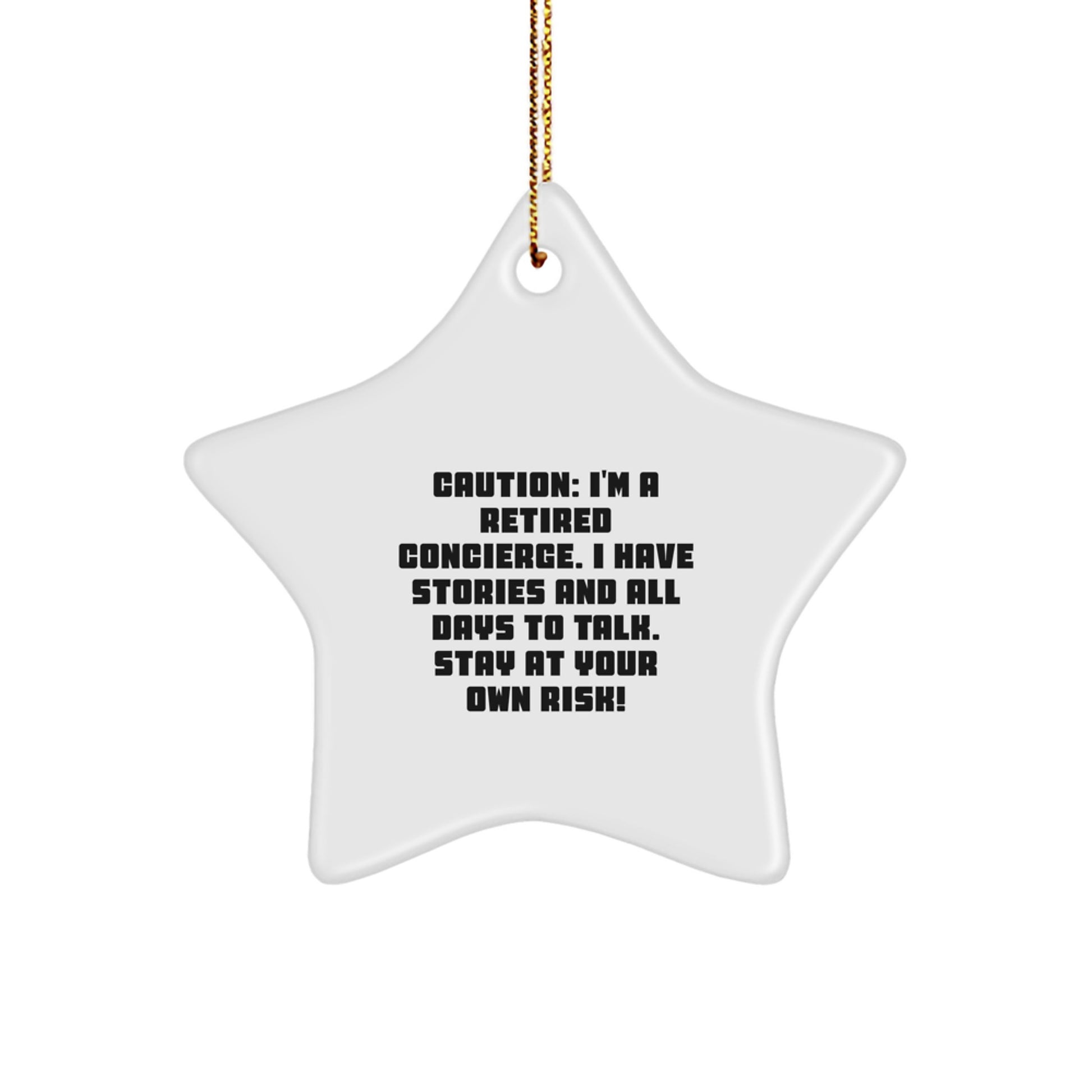 Funny Concierge Gifts from Men, Gifts for Concierge - White Star Ornament, Christmas Unique Decorations, Caution: I'm A Retired Concierge - Image 1