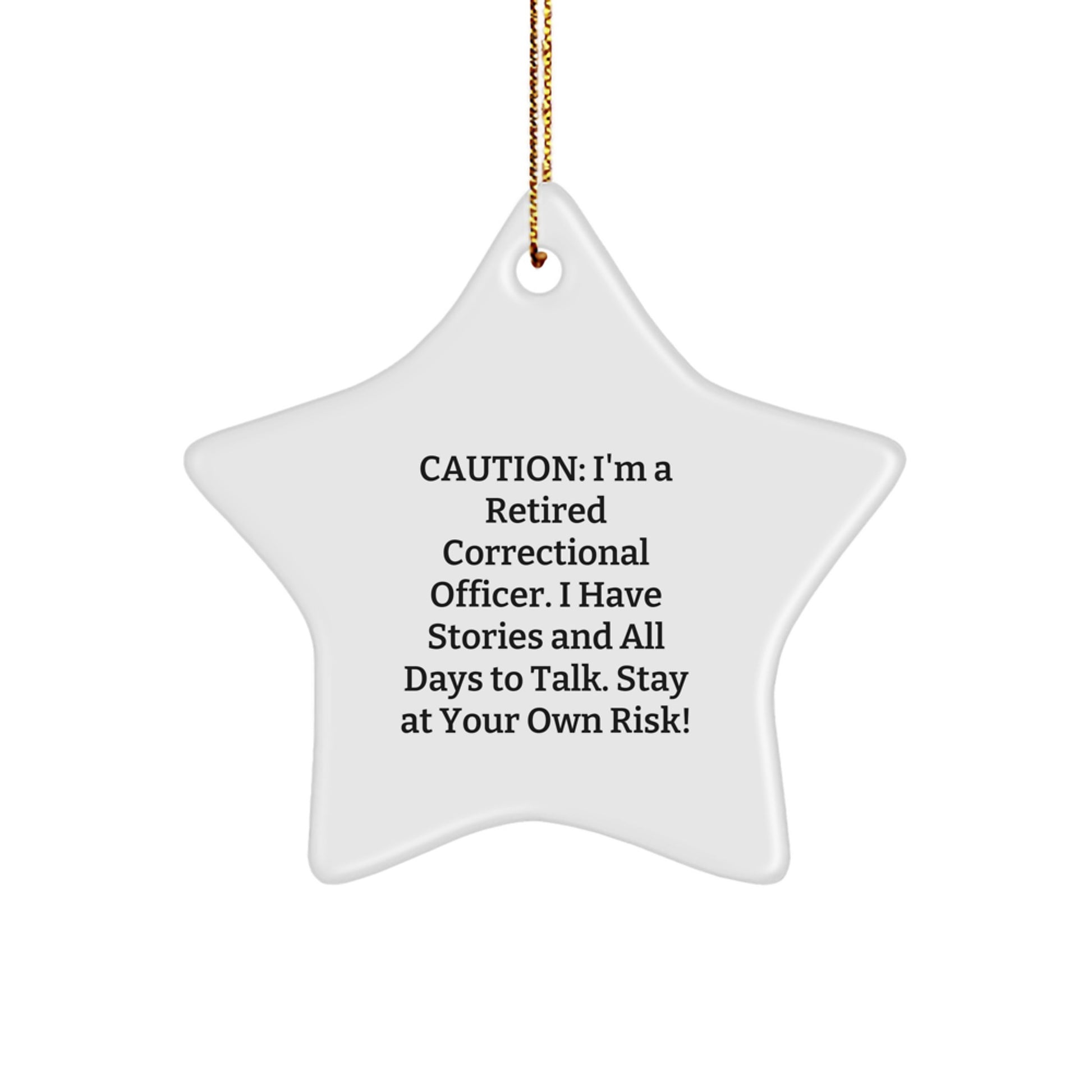 Correctional Officer Gifts from Friends, Funny Star Ornament for Men, 'Caution: I'm A Retired Correctional Officer...' Christmas Unique Gifts - Image 1