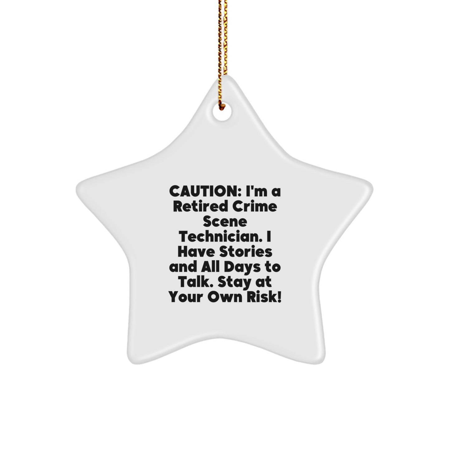 Crime Scene Technician Christmas Unique Gifts from Family, Funny Star Ornament, Caution: 'I Have Stories And All Days To Talk' - Image 1
