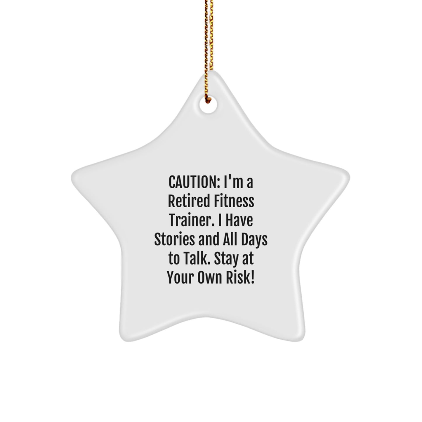 Funny Fitness Trainer Star Ornament - Gifts from Friends for Fitness Trainers - Christmas Unique Gifts - 'I Have Stories And All Days To Talk' Warning - Star Shaped Decorations - Image 1
