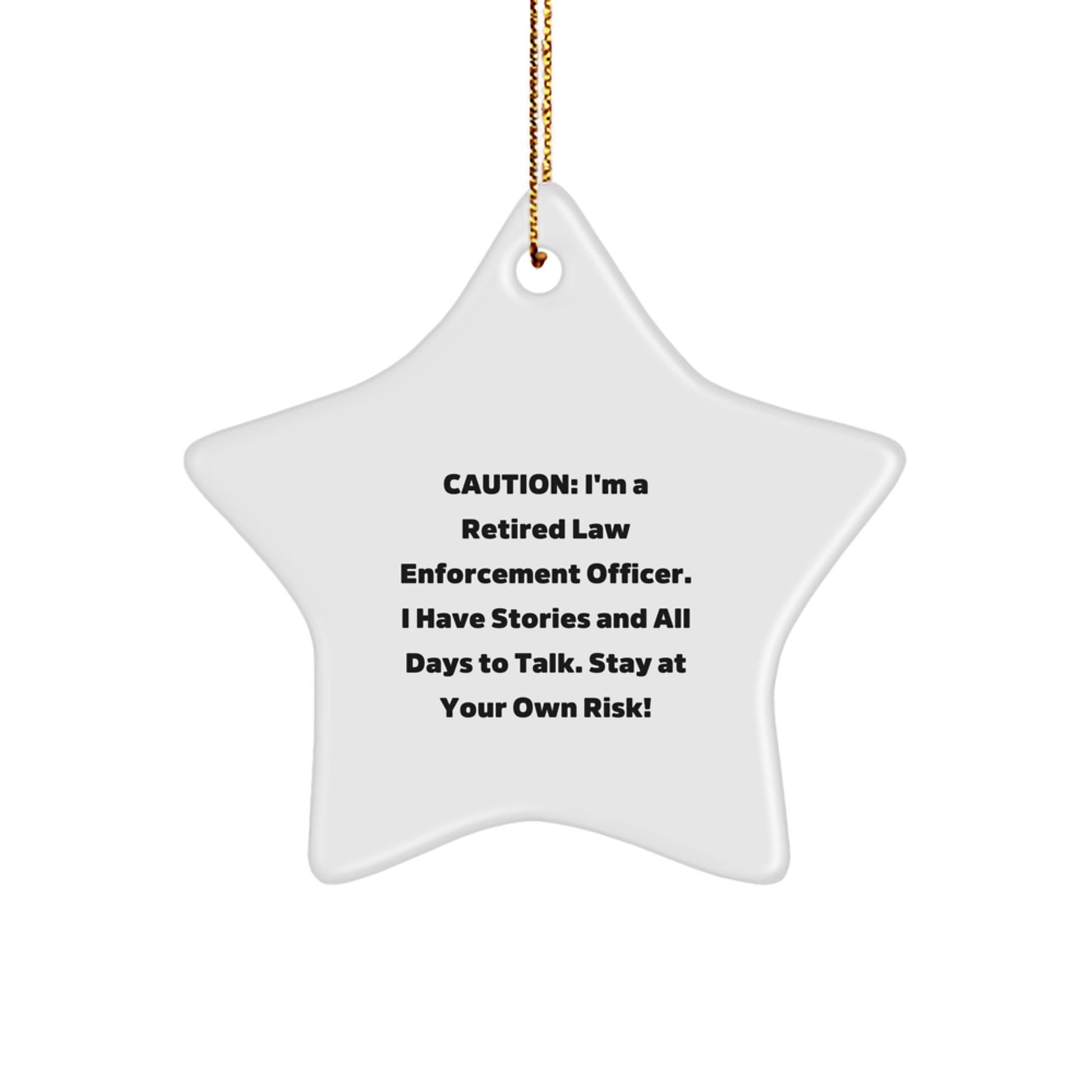 Funny Law Enforcement Officer Gifts for Men - Star Ornament, Gifts from Family to Law Enforcement Officer, Stay At Your Own Risk! - Image 1