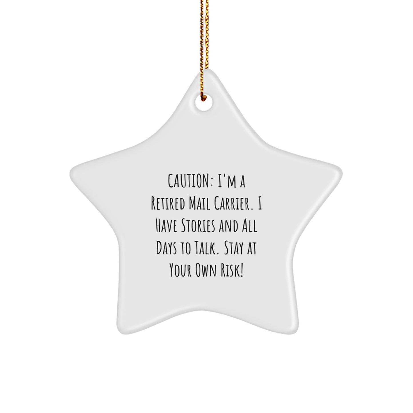Funny Mail Carrier Gifts from Friends - Christmas Star Ornament, I'm A Retired Mail Carrier. I Have Stories And All Days To Talk. Stay At Your Own Risk! - Image 1