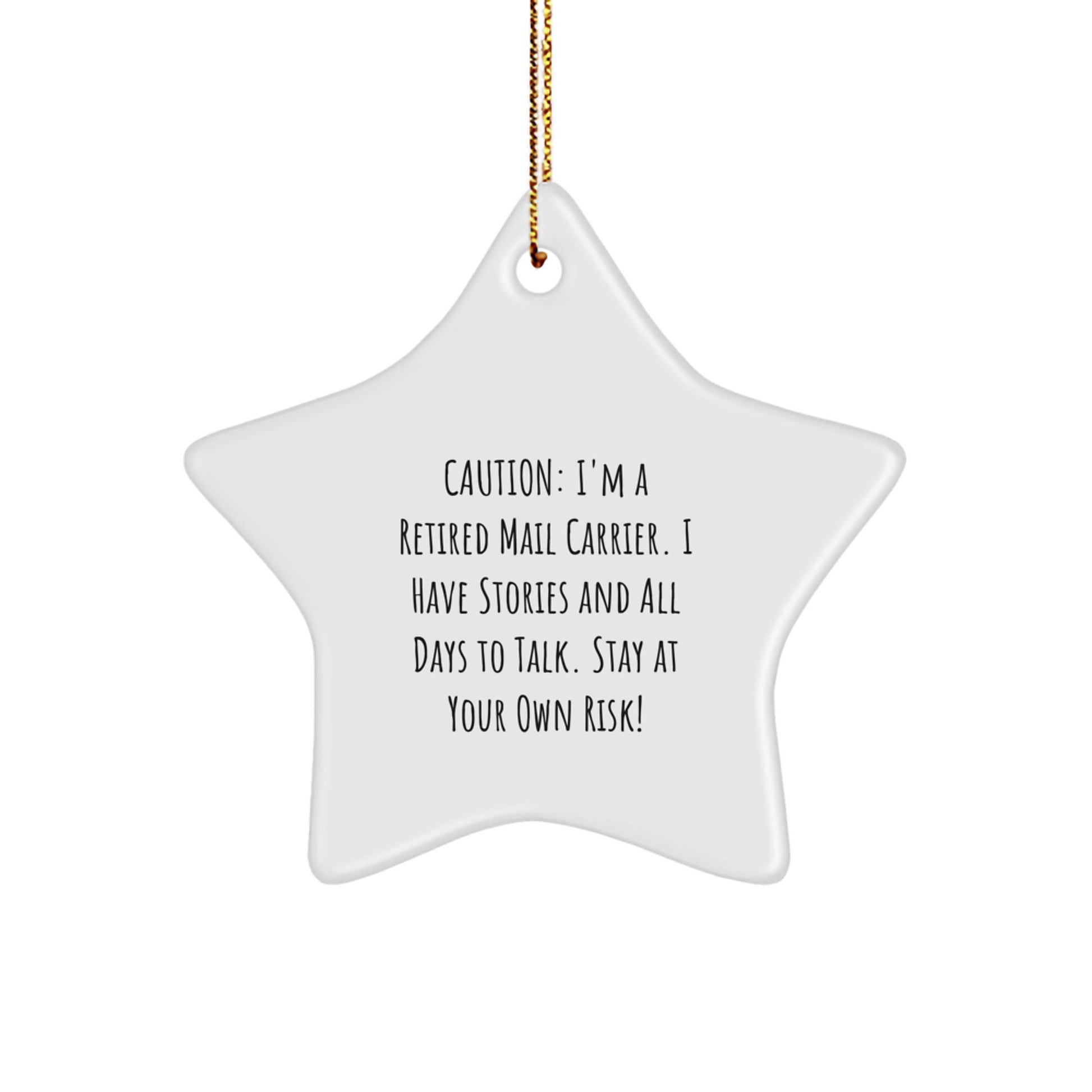 Funny Mail Carrier Gifts from Friends - Christmas Star Ornament, I'm A Retired Mail Carrier. I Have Stories And All Days To Talk. Stay At Your Own Risk! - Image 1