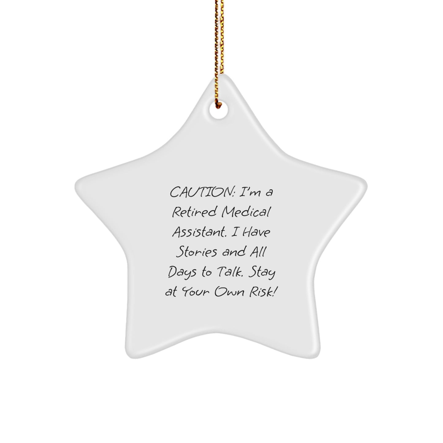 Funny Medical Assistant Gifts from Friends, Star Ornament for Medical Assistant Christmas, Caution I'm A Retired Medical Assistant - Image 1