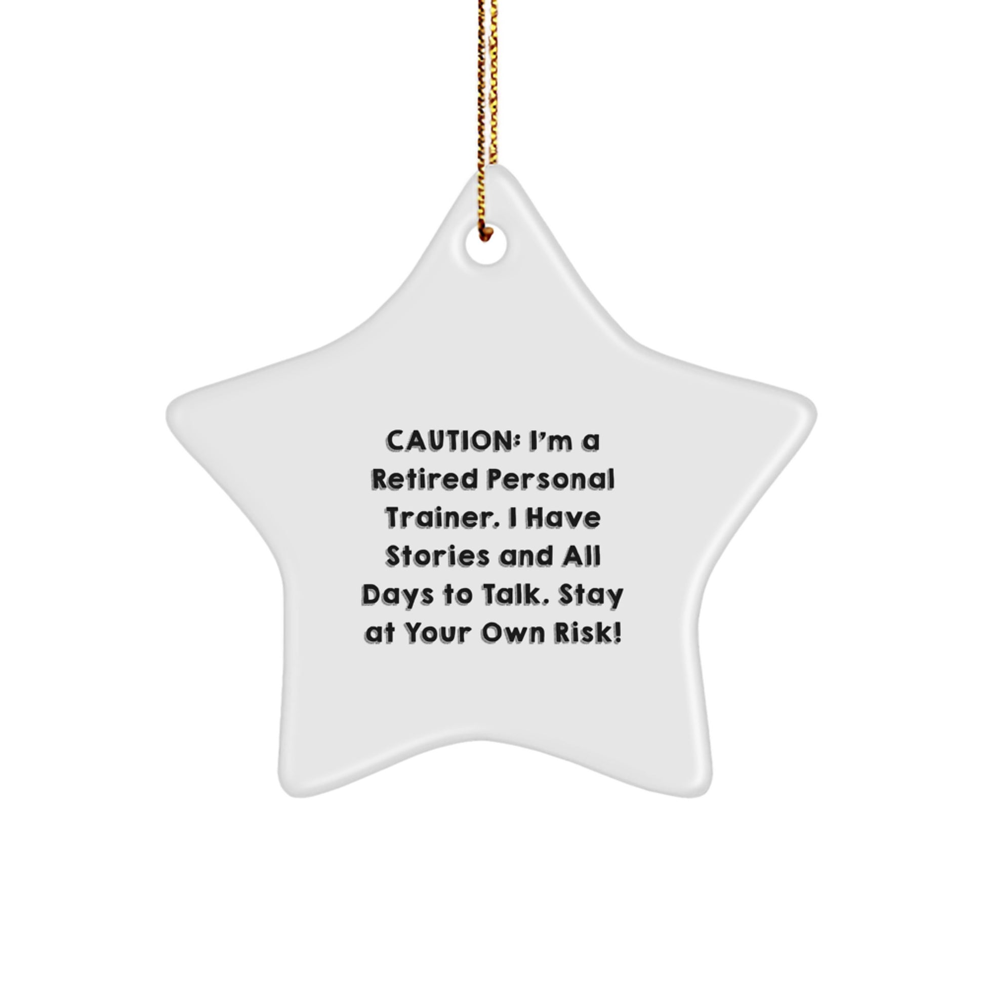 Personal Trainer Gifts from Friends, 'Caution: I'm A Retired Personal Trainer... Stay At Your Own Risk!' Star Ornament, White, Christmas Unique Gifts for Men, Women, Coworkers, Family - Image 1
