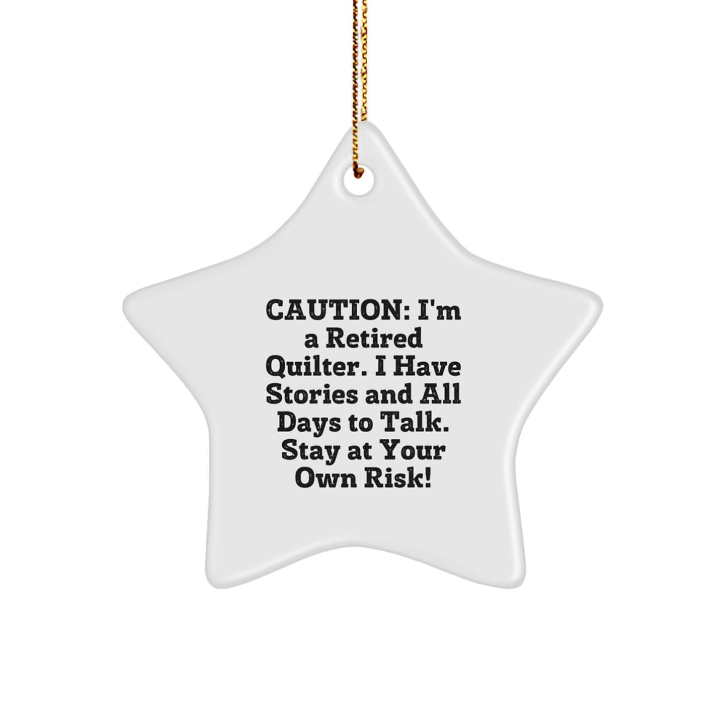 Funny Quilter Gifts from Family, Quilter Star Ornament for Christmas, Caution I'm A Retired Quilter - Image 1
