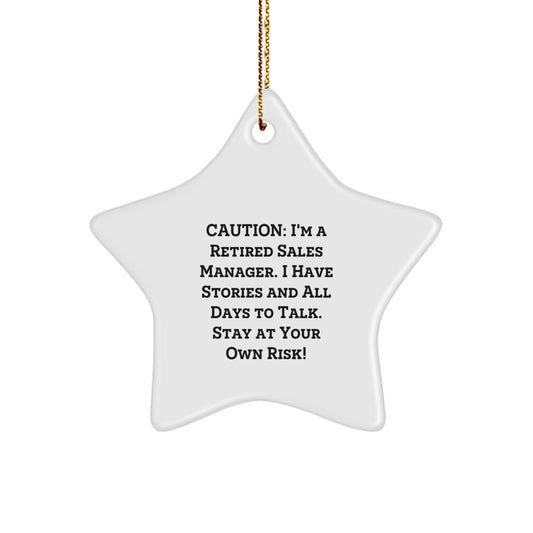Funny Retired Sales Manager Gifts from Men, Unique Christmas Star Ornaments for Sales Managers, Caution: I'm A Retired Sales Manager. I Have Stories And All Days To Talk. Stay At Your Own Risk! - Image 1