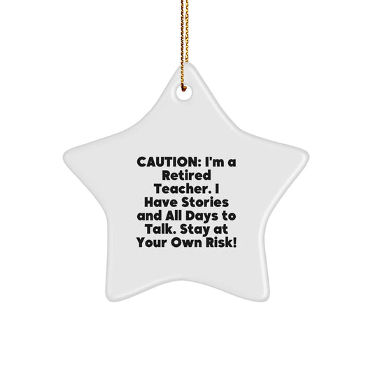 Funny Teacher Star Ornament Gifts from Friends, Coworkers, Family, Men, Women, Unique Christmas Decorations, Retired Teacher Stories, Stay At Your Own Risk! - Image 1