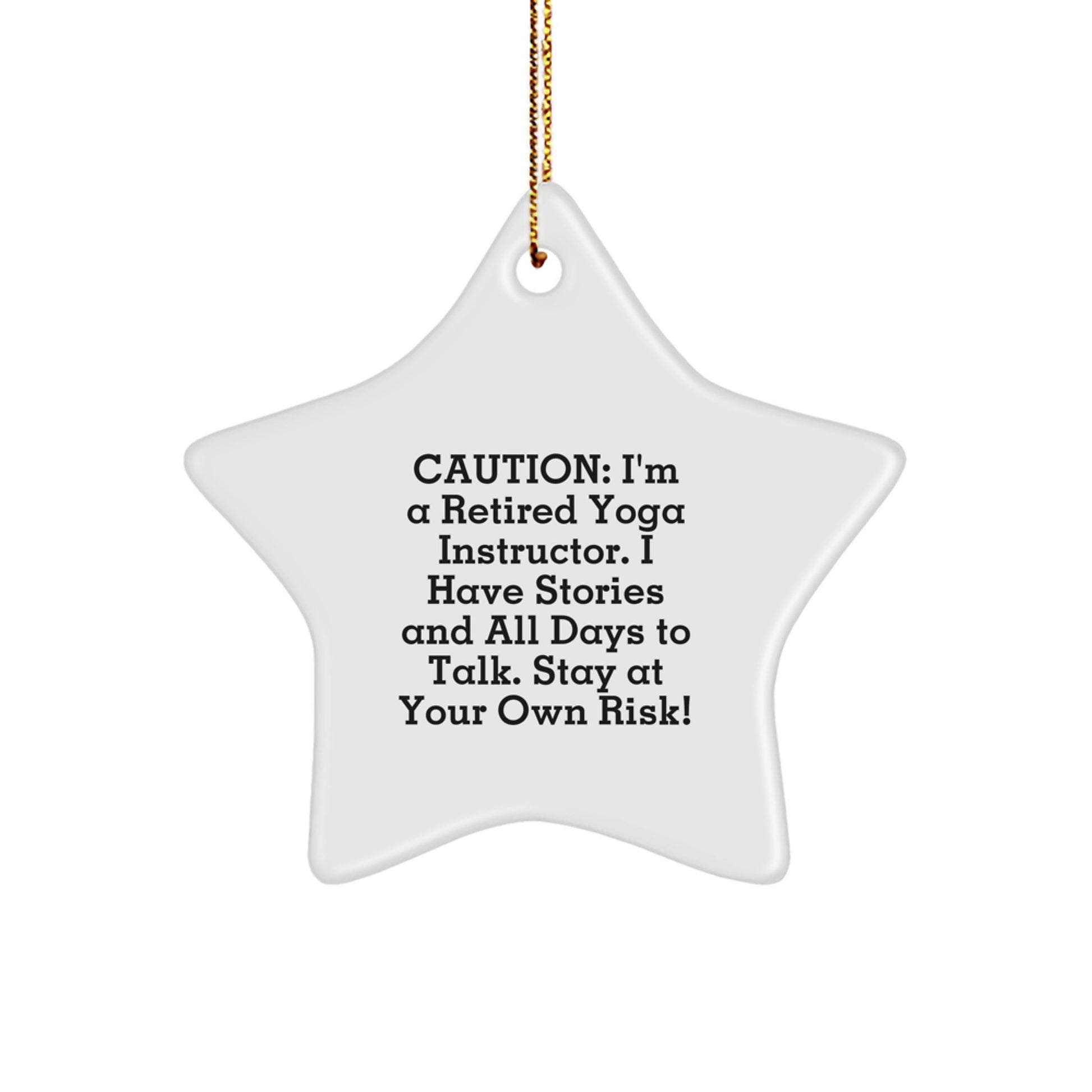 Funny Yoga Instructor Gifts from Friends - Stay At Your Own Risk! Christmas Star Ornament for Men, Women, Coworkers, Family - 'Caution: I'm A Retired Yoga Instructor...' - Image 1