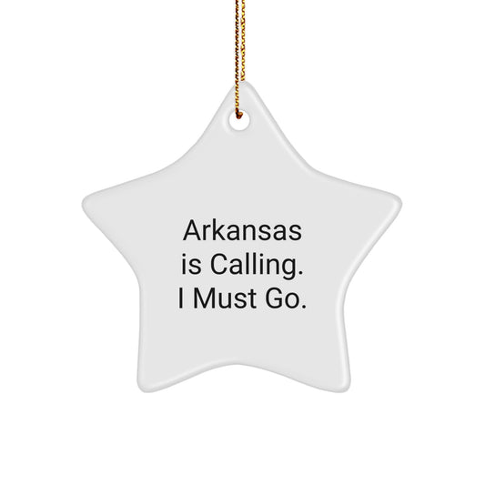 Arkansas Star Ornament, Funny Quote 'Arkansas Is Calling. I Must Go.' Christmas Unique Gifts from Friends and Family to Arkansas Men and Women - Image 1