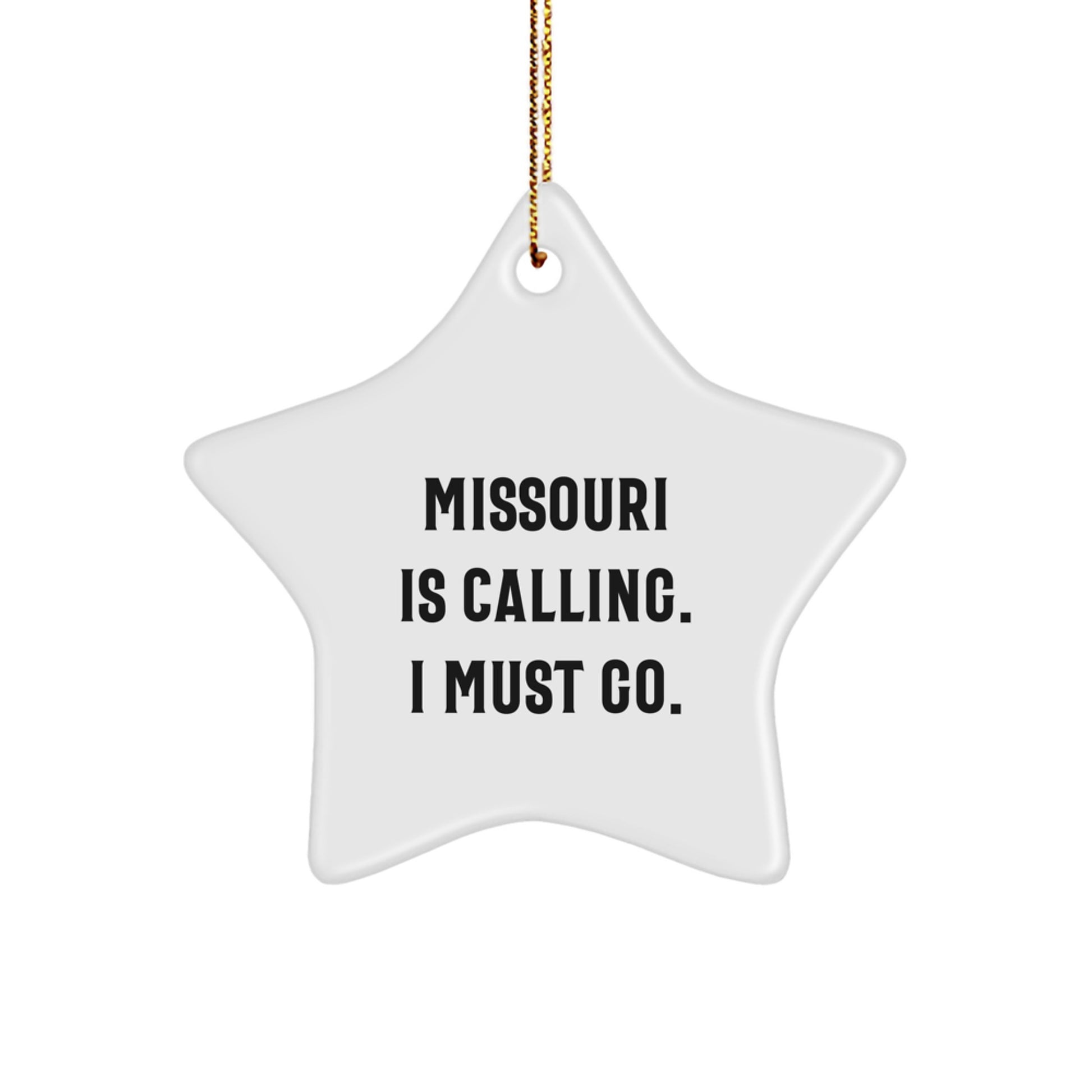 Funny Missouri Star Ornament Gifts from Friends to Family - 'Missouri Is Calling. I Must Go.' - Image 1