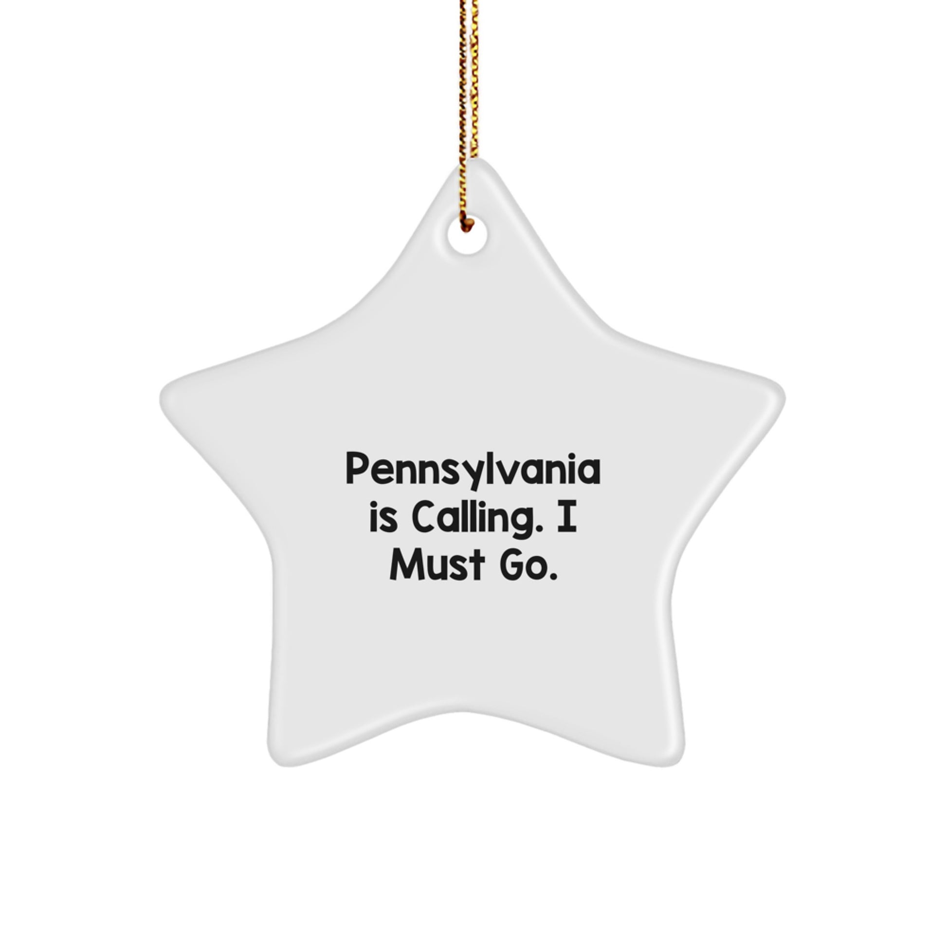 Pennsylvania Star Ornament, Gifts from Family or Friends, 'Pennsylvania Is Calling. I Must Go.' Quote, Christmas Unique Gifts - Image 1