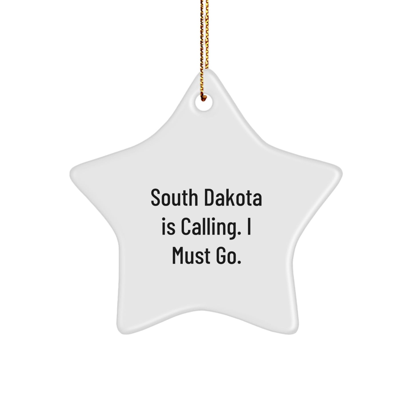 South Dakota Star Ornament Gifts from Friends and Family - Inspirational Quote Star Shape White Color Christmas Unique Gifts - Image 1