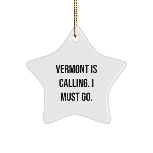 Vermont Calling Gifts for Men from Friends - Star Ornament with Funny Quote, Christmas Unique Gifts - Image 1