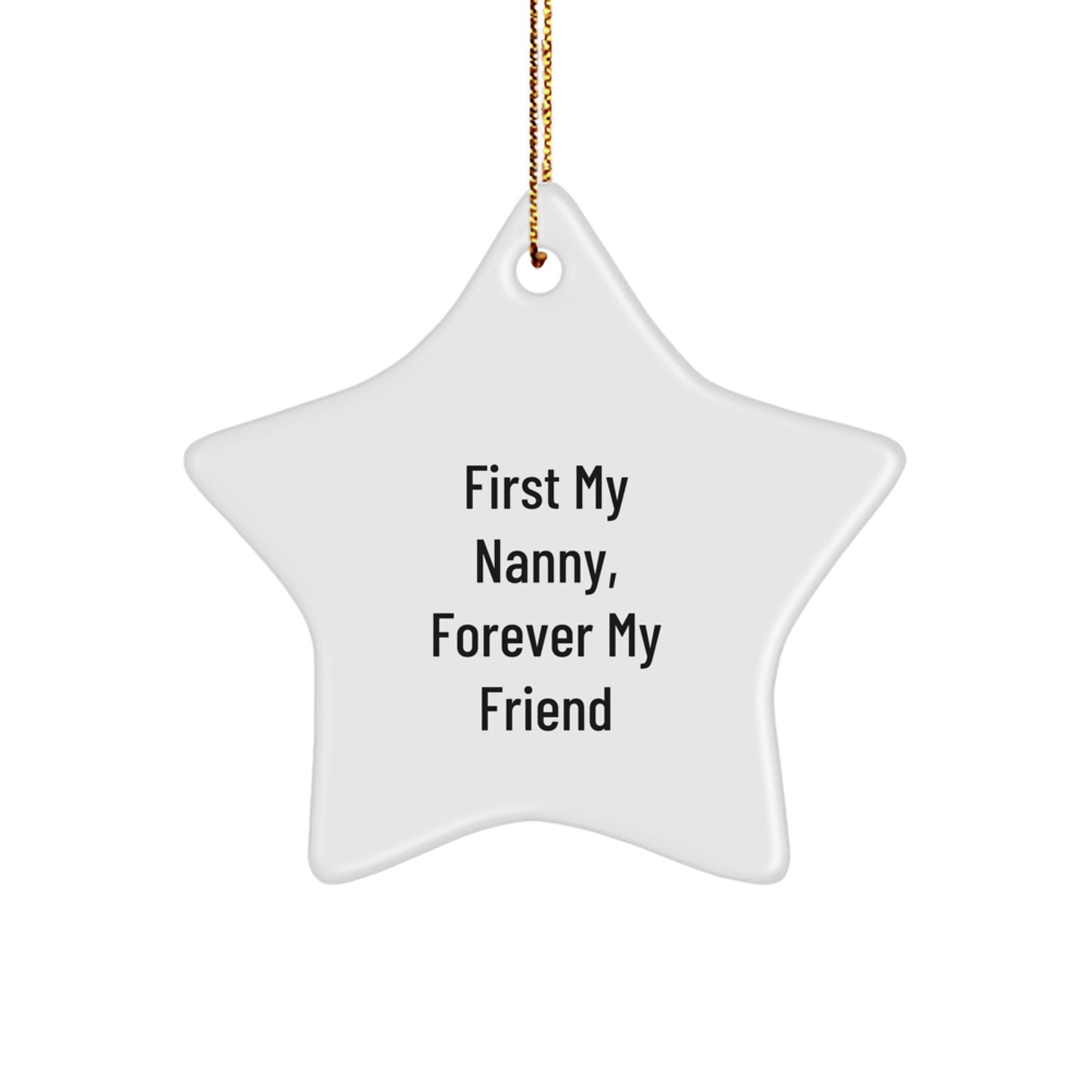 Nanny Gifts from Family, Star Ornament, 'First My Nanny, Forever My Friend' Quote, Christmas Unique Gifts - Image 1