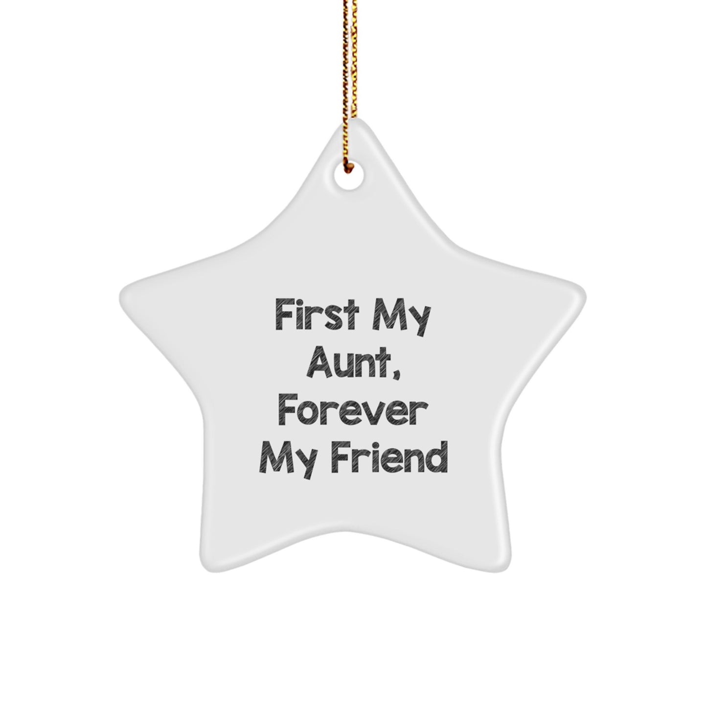 Funny Aunt Gifts from Family, Star Ornament with Quote 'First My Aunt, Forever My Friend' for Christmas - Image 1