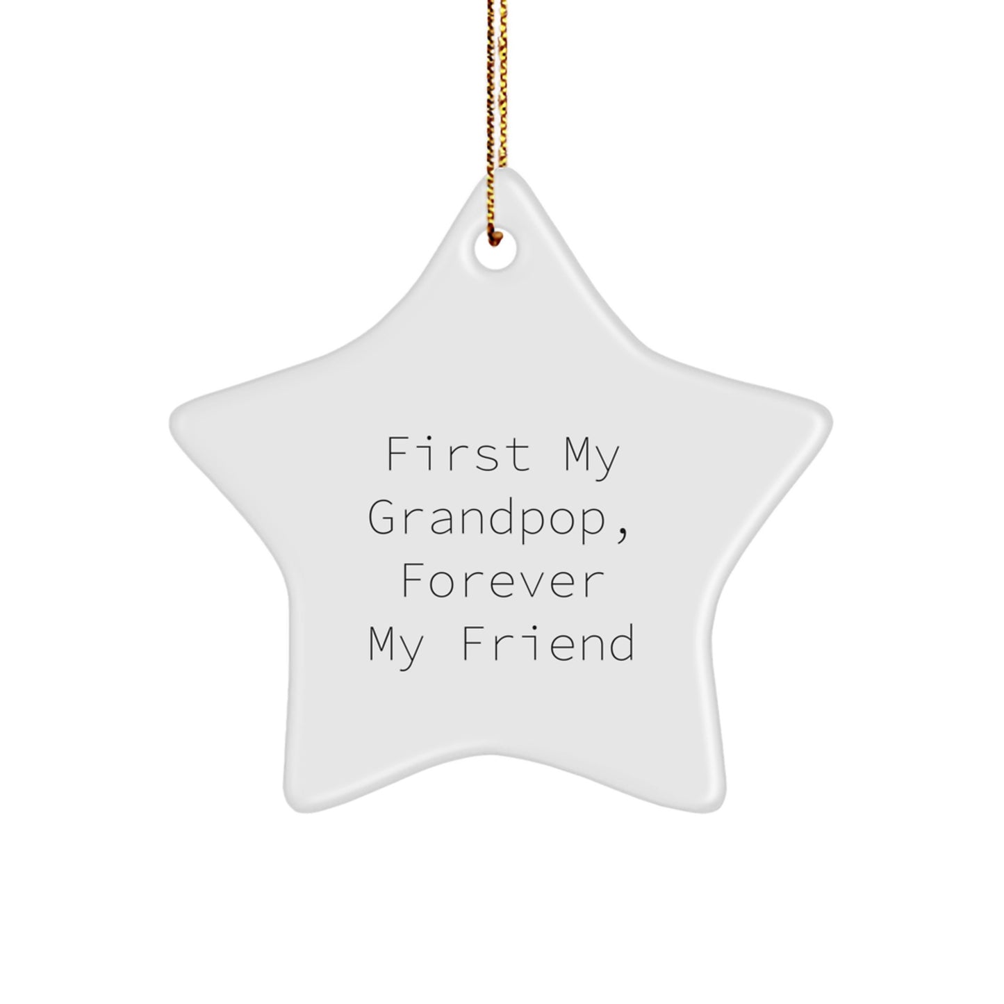 Unique Grandpop Gifts from Men, Funny 'First My Grandpop, Forever My Friend' Star Ornament for Grandpop - Image 1