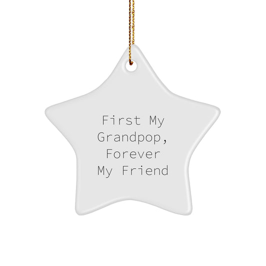 Unique Grandpop Gifts from Men, Funny 'First My Grandpop, Forever My Friend' Star Ornament for Grandpop - Image 1