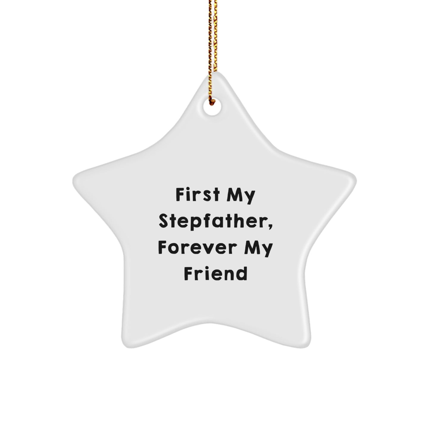Stepfather Star Ornament Gifts from Family, 'First My Stepfather, Forever My Friend' Quote, Christmas Unique Presents for Him - Image 1