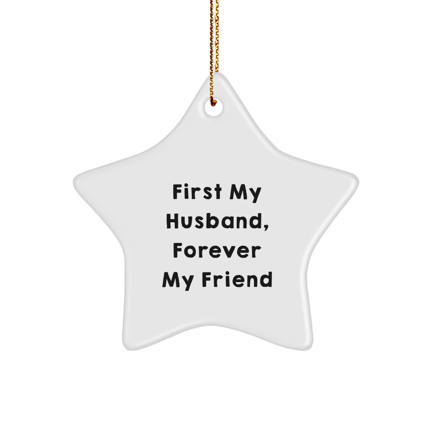 Funny Husband Gifts, Star Ornament with 'First My Husband, Forever My Friend' Quote, Christmas Unique Gifts from Family to Husband - Image 1