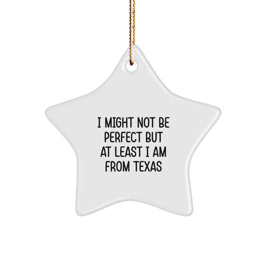 Texas Proud Star Ornament, Funny Quote Gifts from Friends to Family, Christmas Unique Presents - Image 1